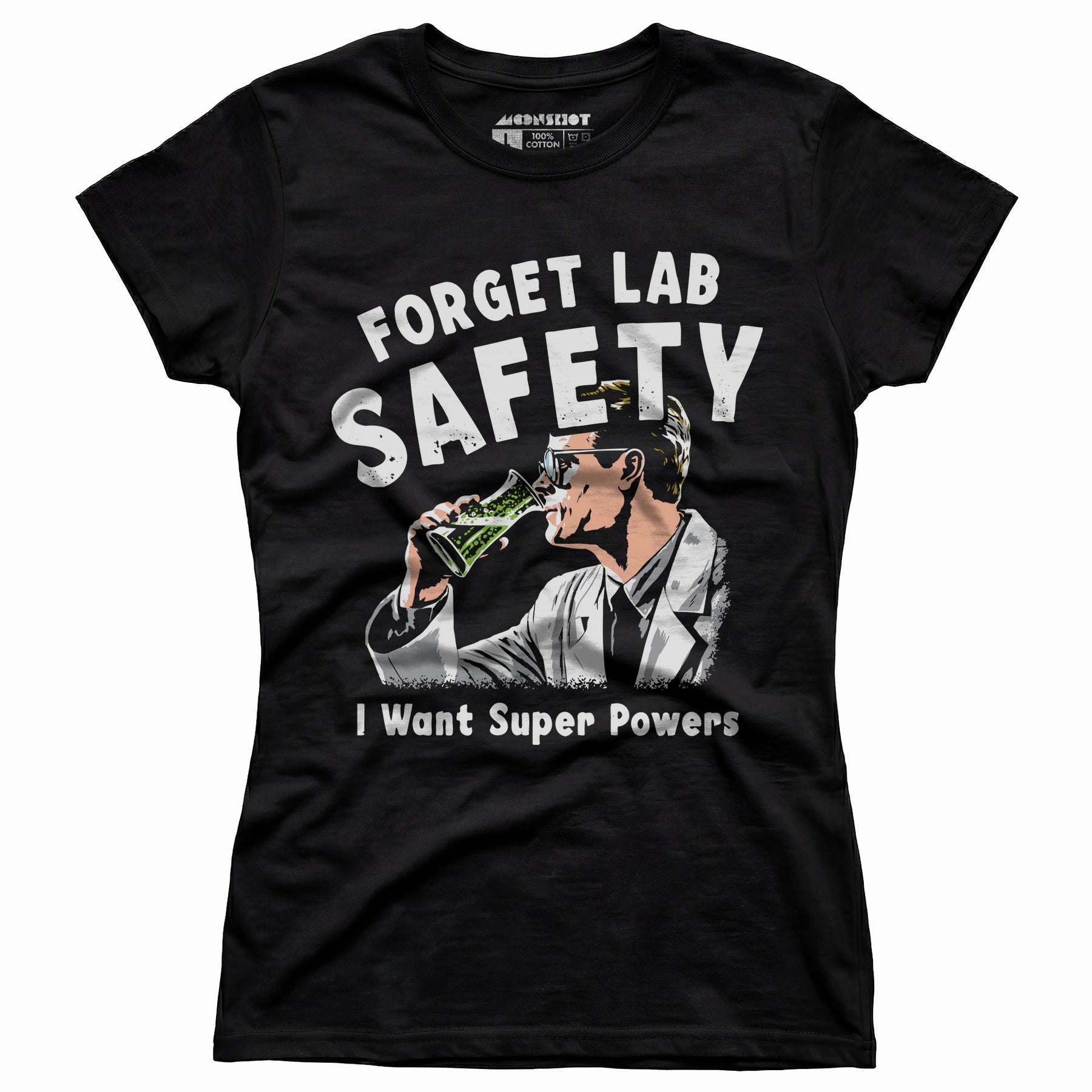 Forget Lab Safety - Women's T-Shirt
