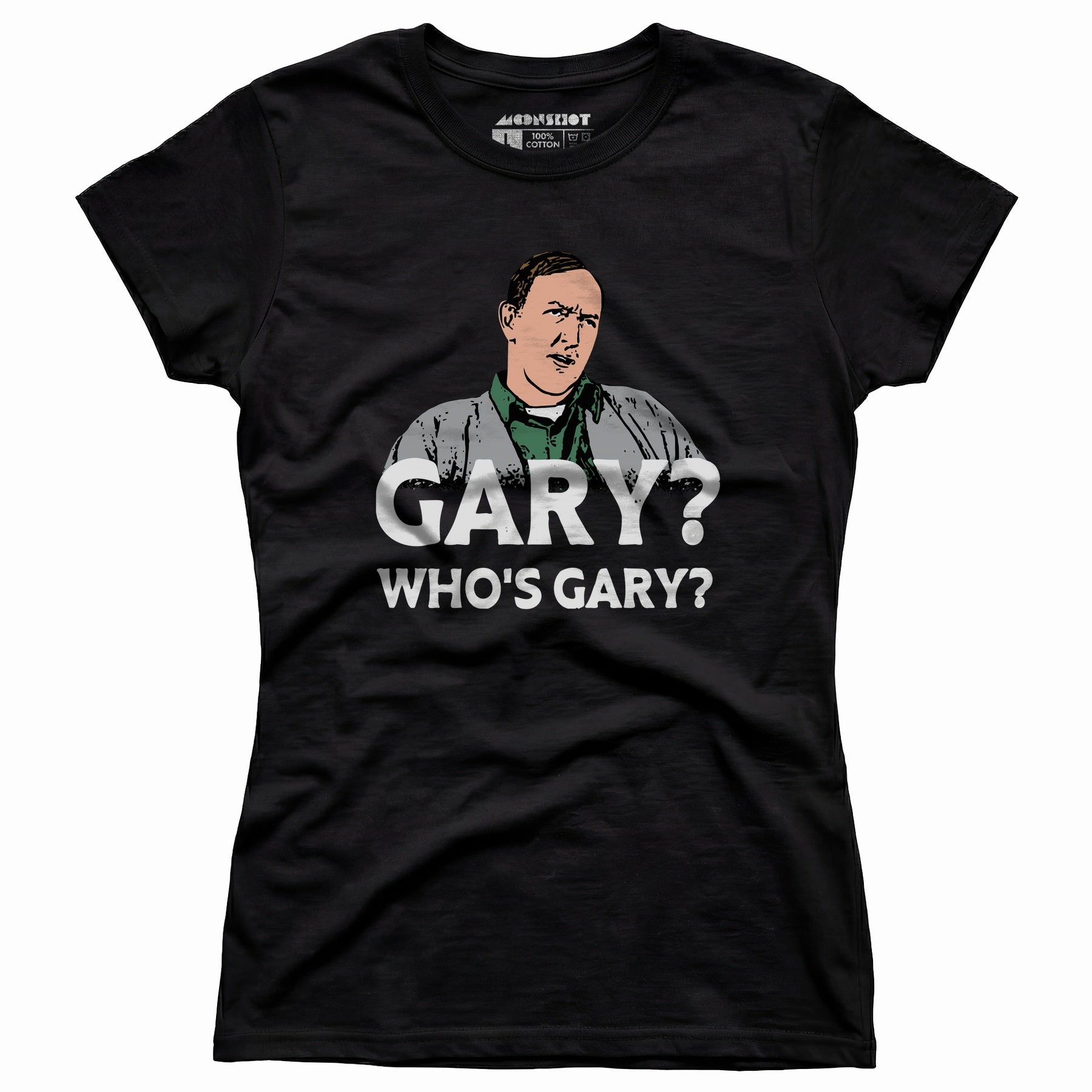 Gary? Who's Gary? - Women's T-Shirt