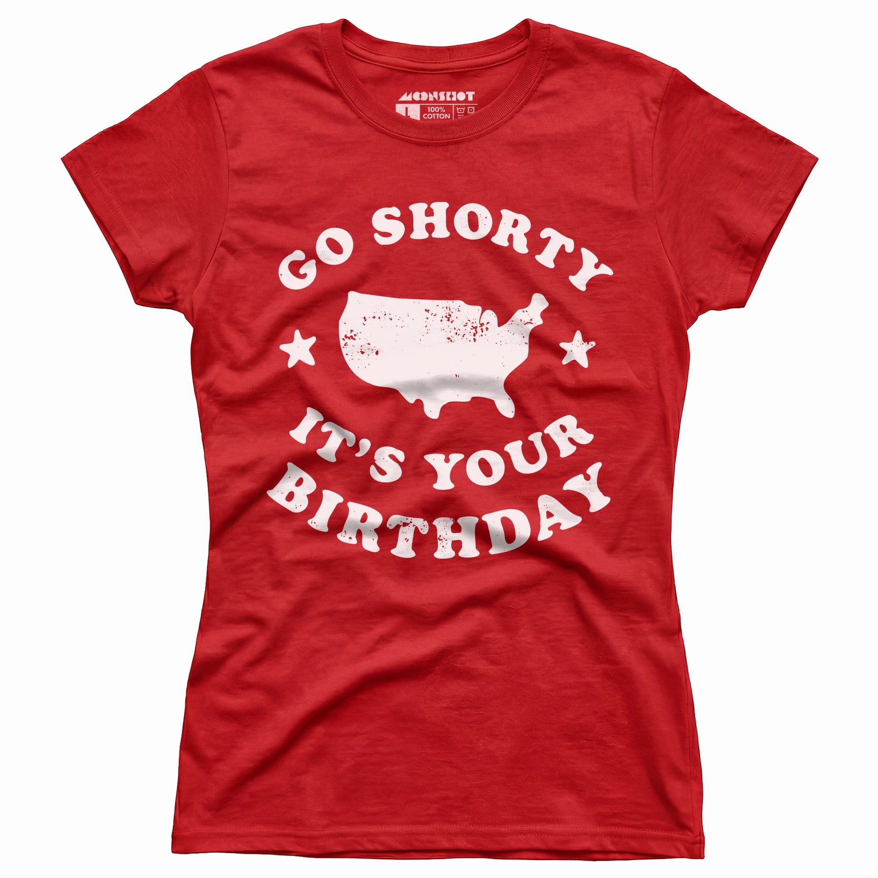 Go Shorty It's Your Birthday - Women's T-Shirt