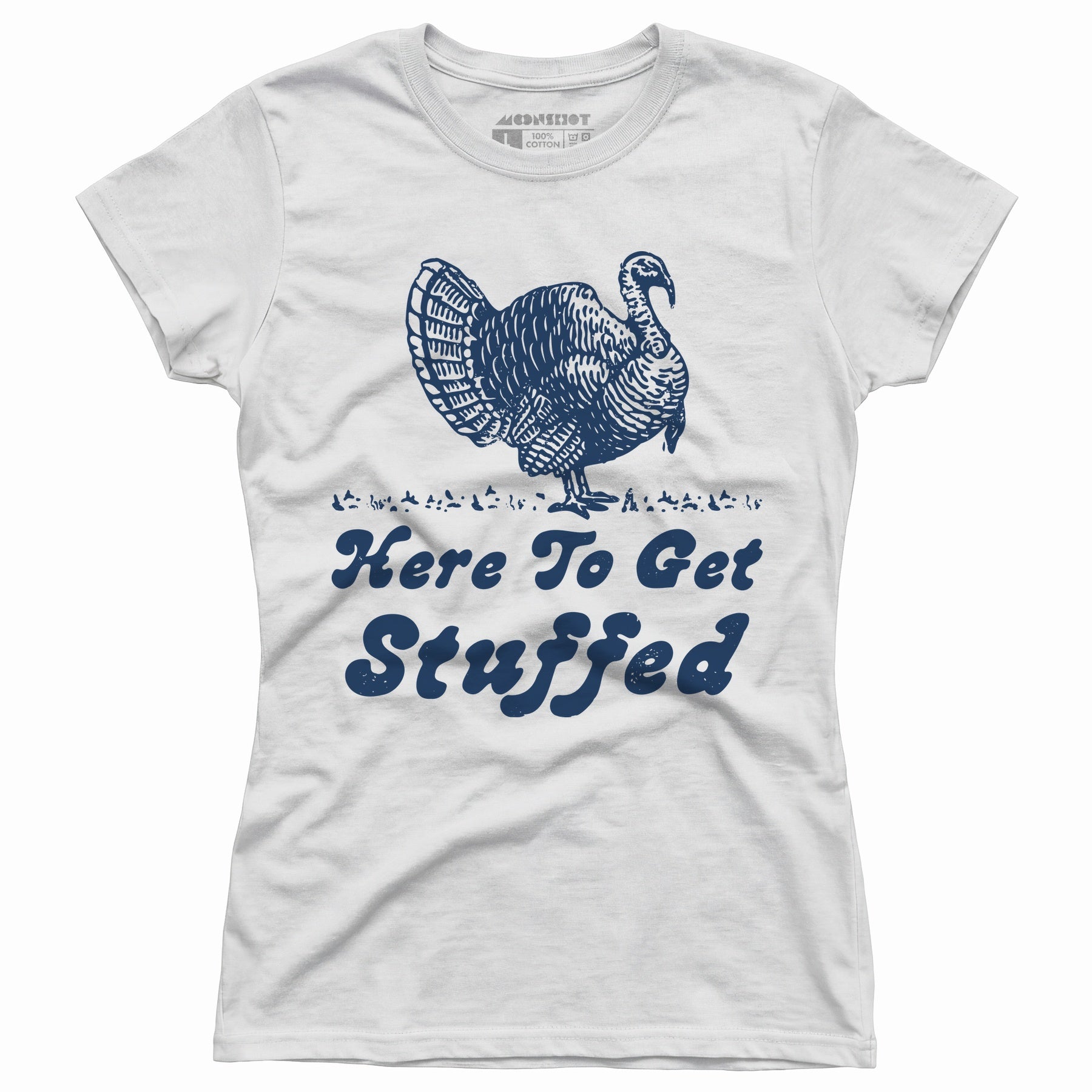 Here to Get Stuffed - Women's T-Shirt