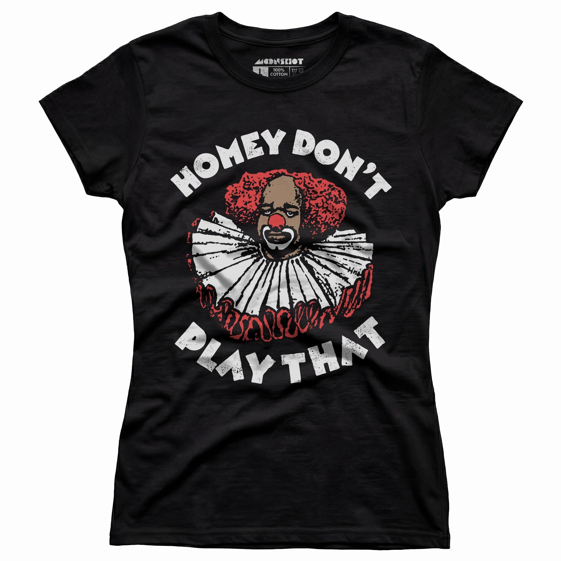 Homey Don't Play That - Women's T-Shirt