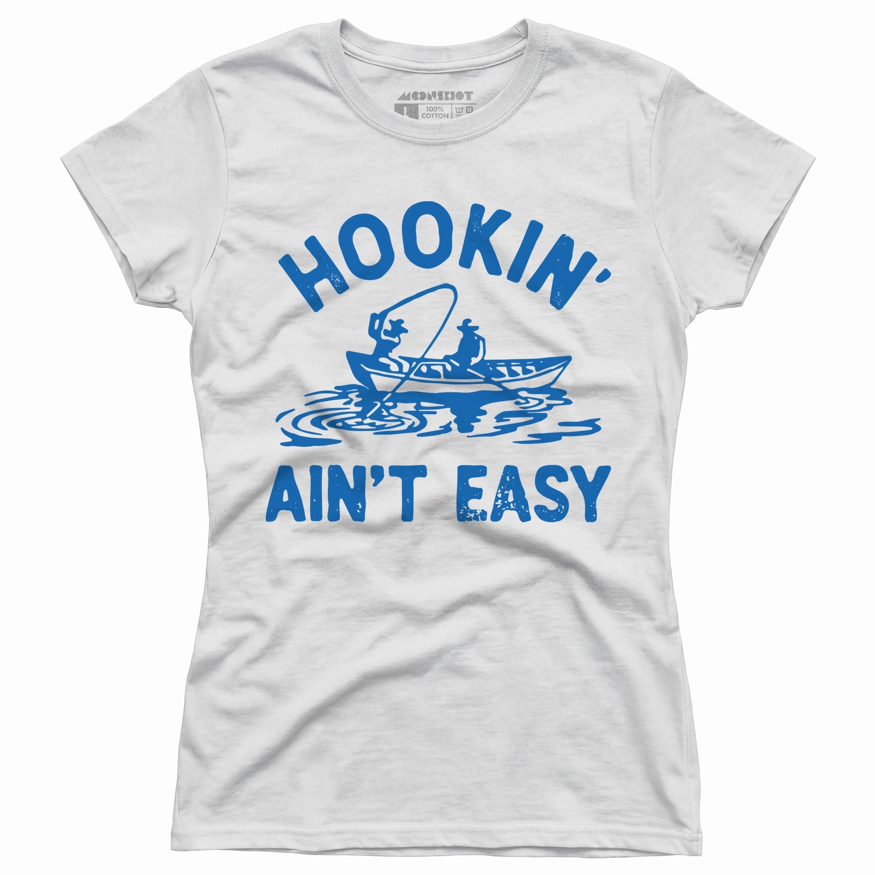 Hookin' Ain't Easy - Women's T-Shirt