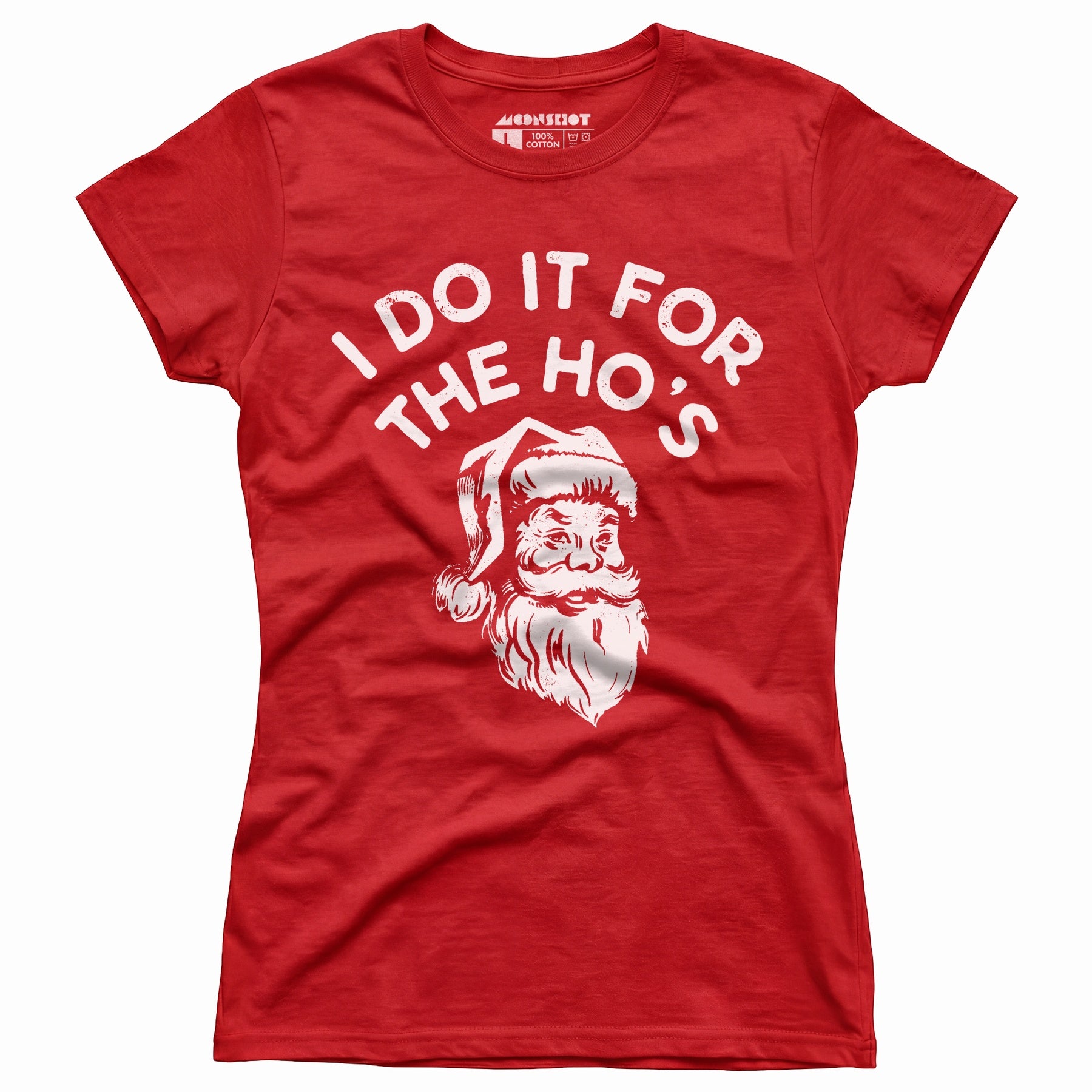 I Do it For The Ho's - Women's T-Shirt