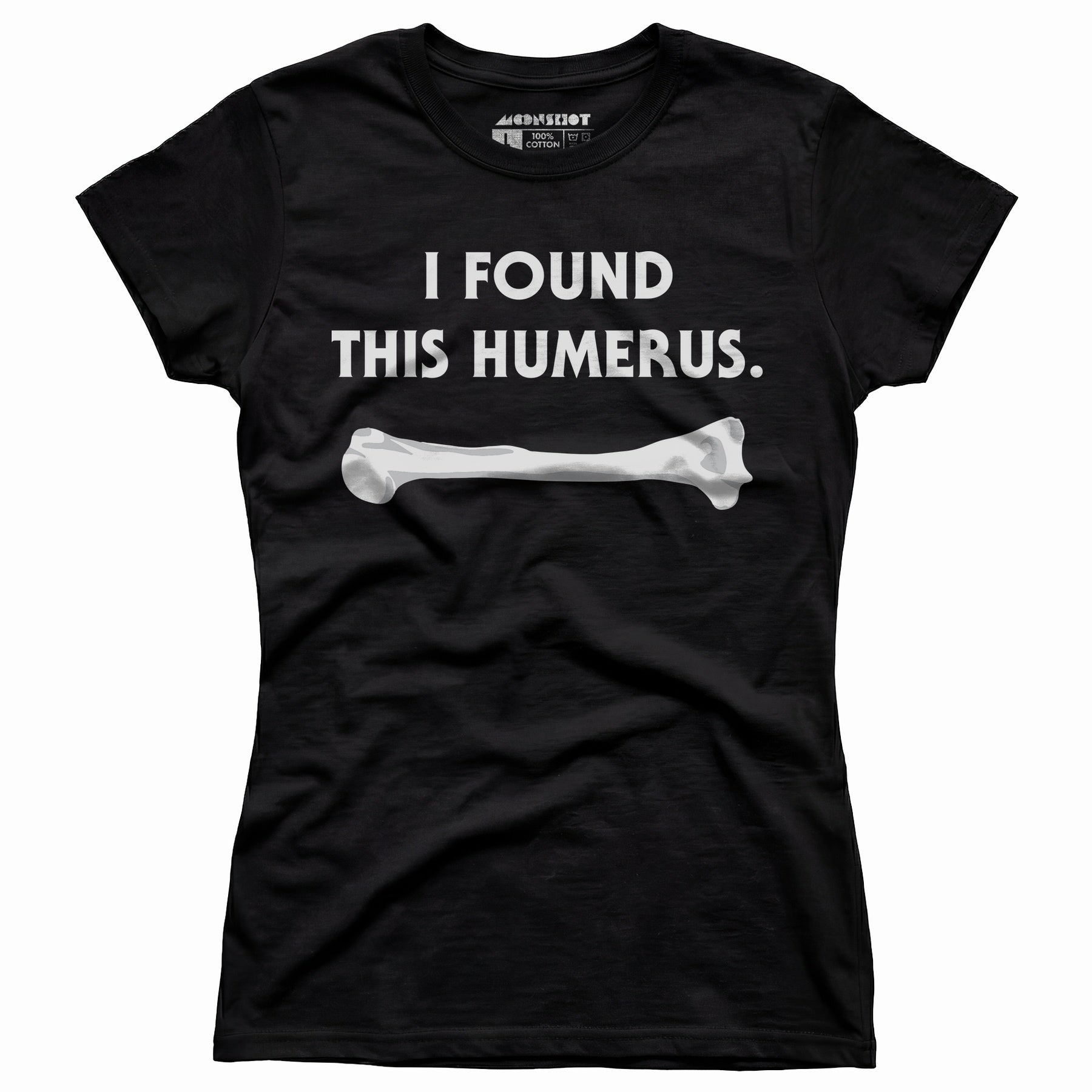 I Found This Humerus - Women's T-Shirt