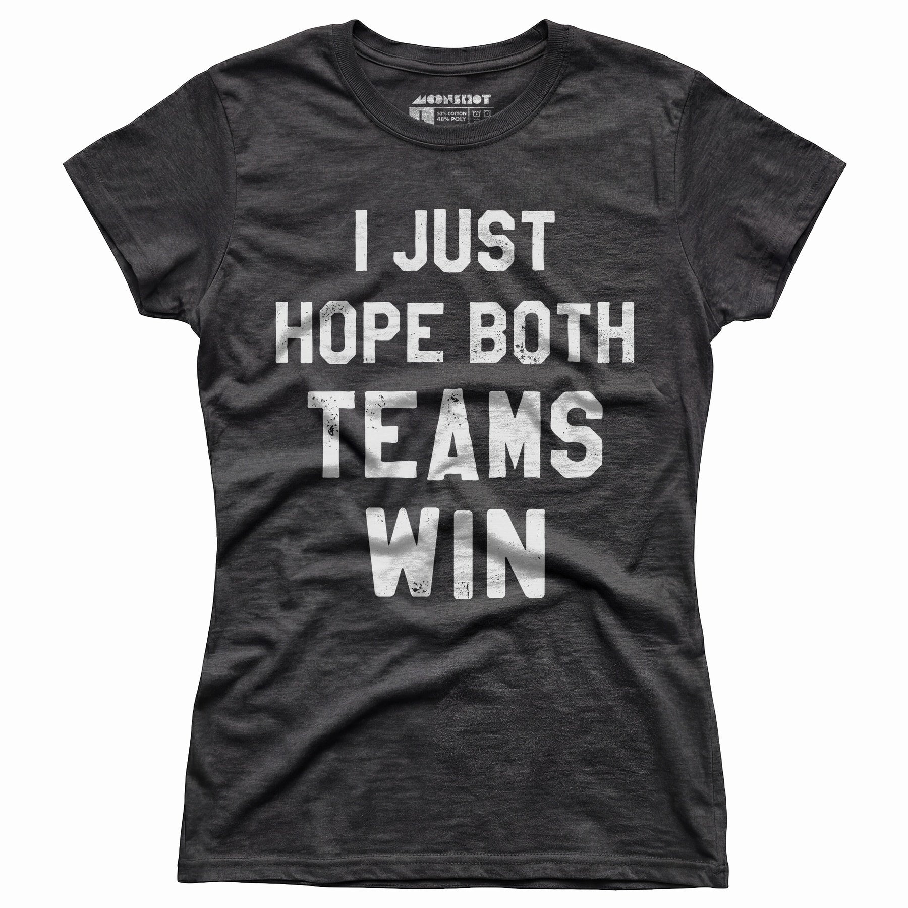 I Just Hope Both Teams Win - Women's T-Shirt