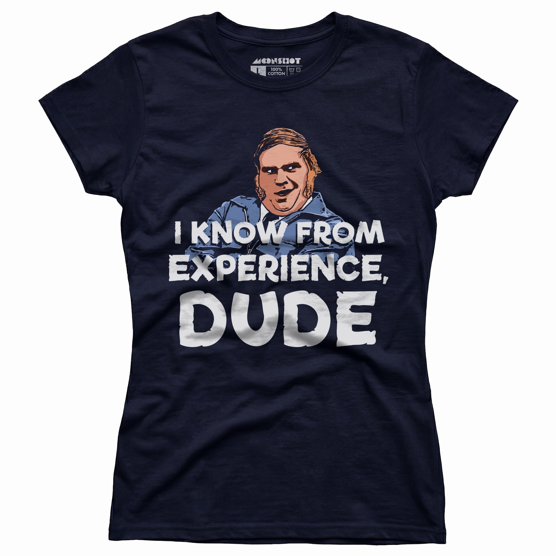 I Know From Experience, Dude - Women's T-Shirt