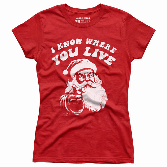 I Know Where You Live - Women's T-Shirt