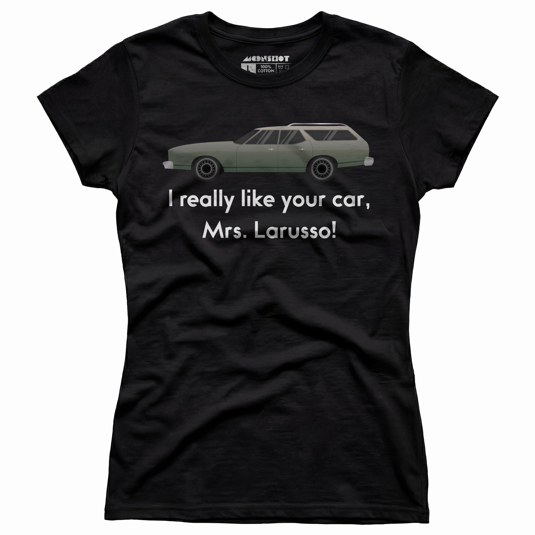 I Really Like Your Car Mrs. Larusso - Women's T-Shirt