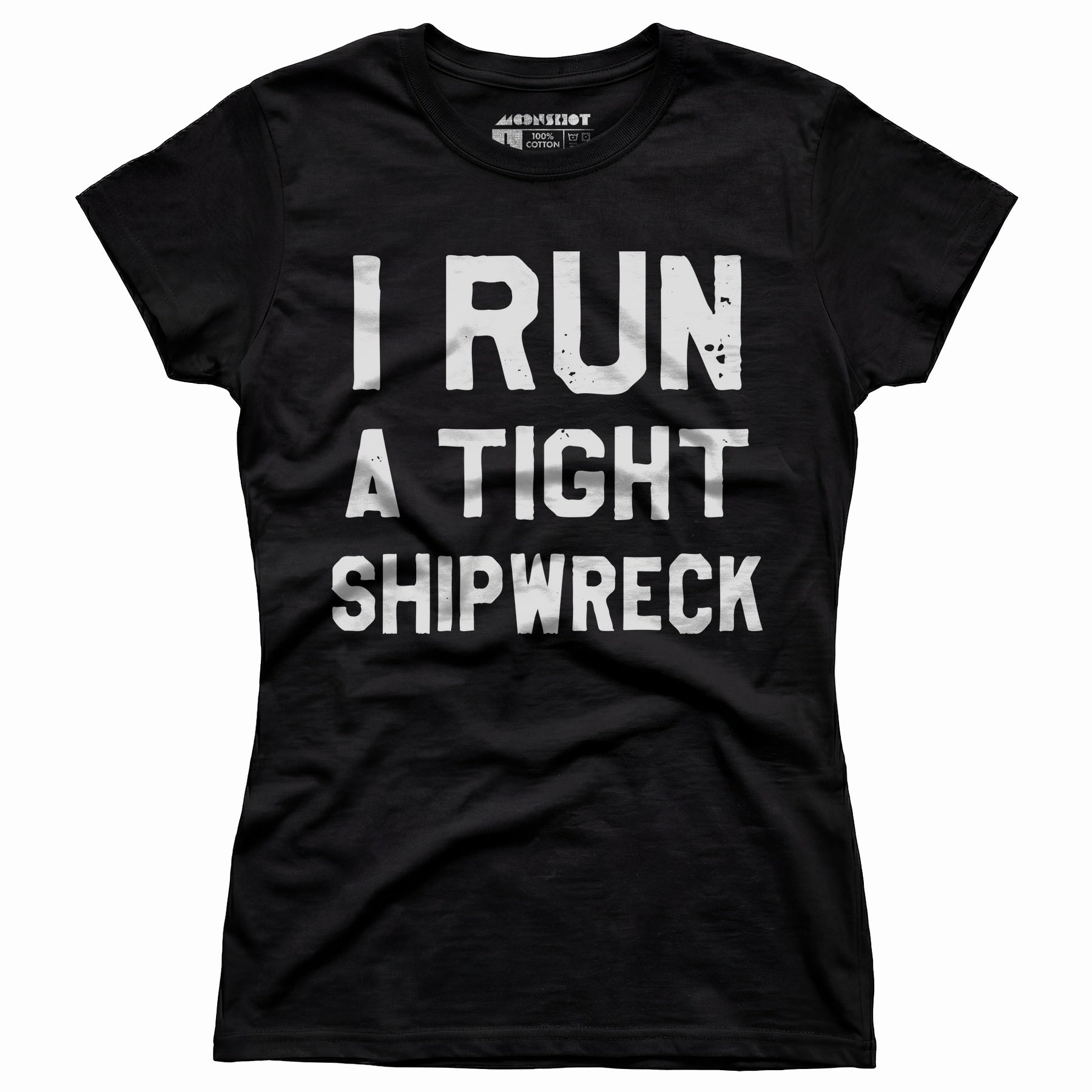 I Run a Tight Shipwreck - Women's T-Shirt