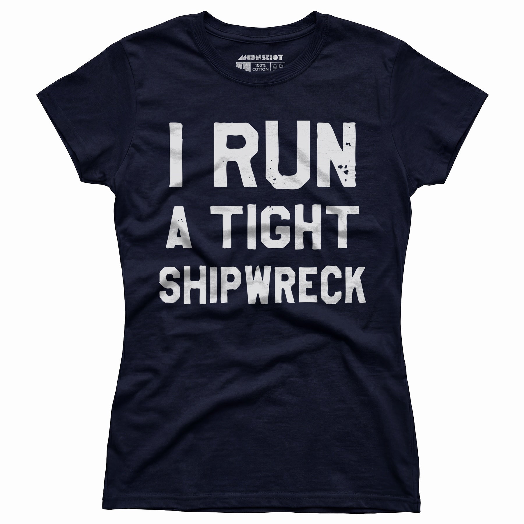 I Run a Tight Shipwreck - Women's T-Shirt