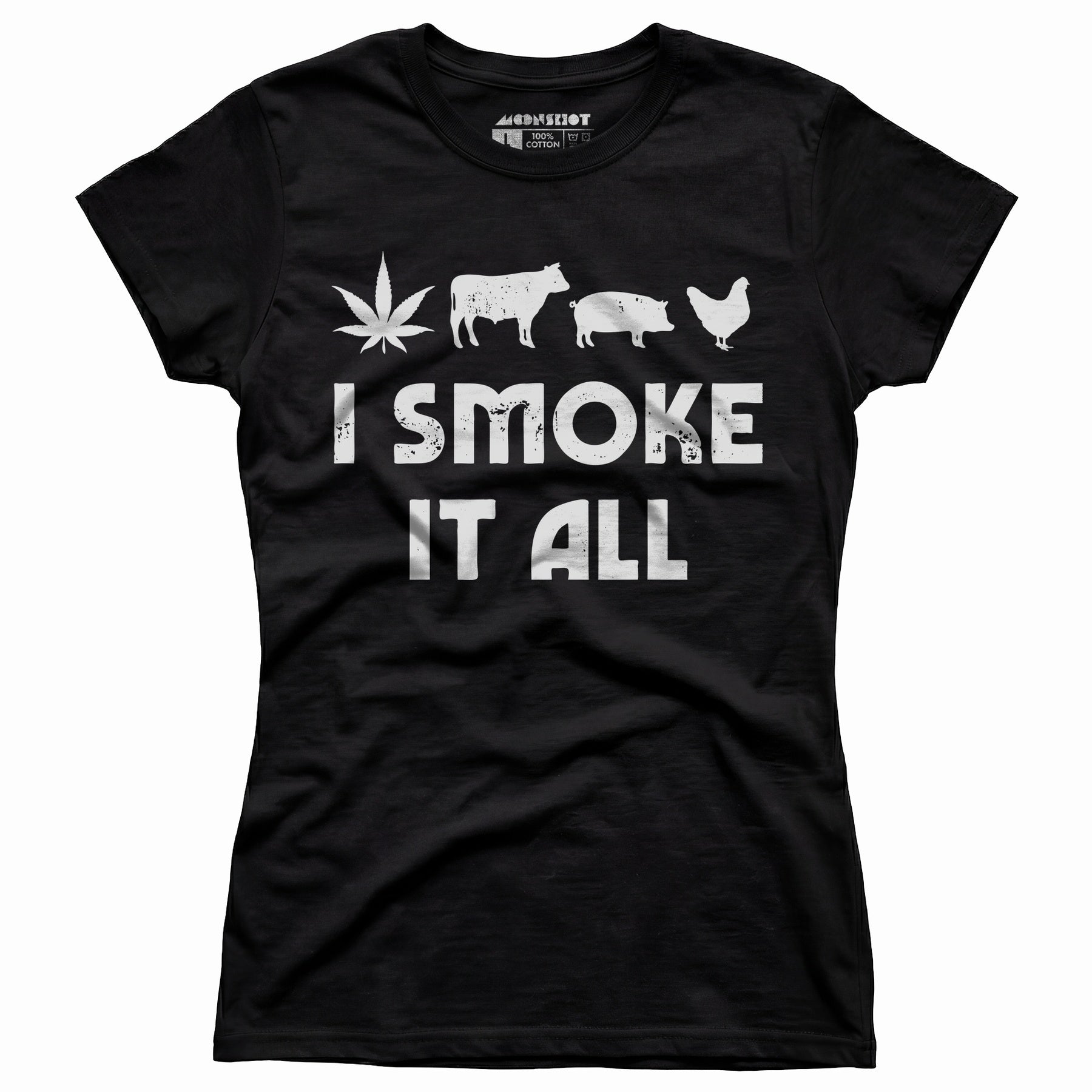 I Smoke it All - Women's T-Shirt