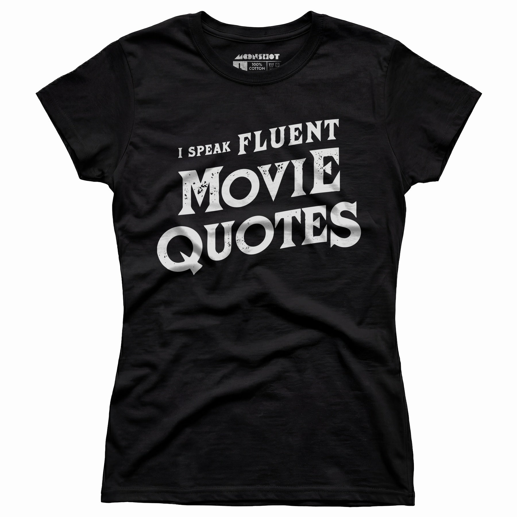 I Speak Fluent Movie Quotes - Women's T-Shirt