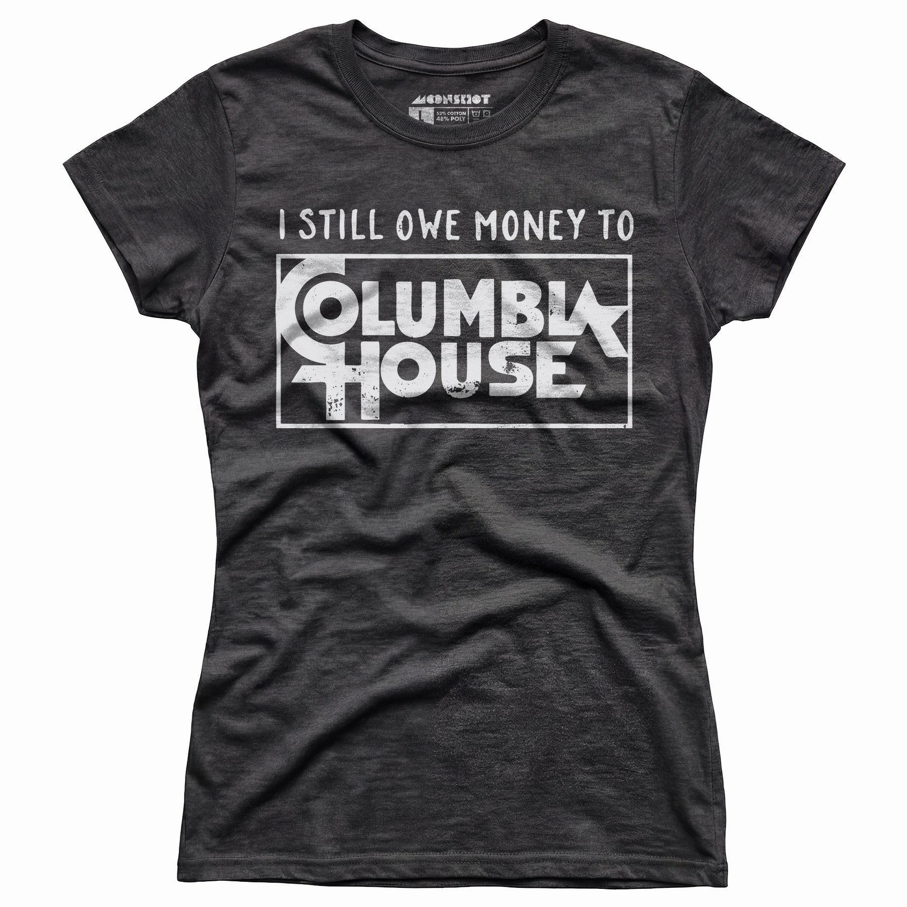I Still Owe Money - Women's T-Shirt