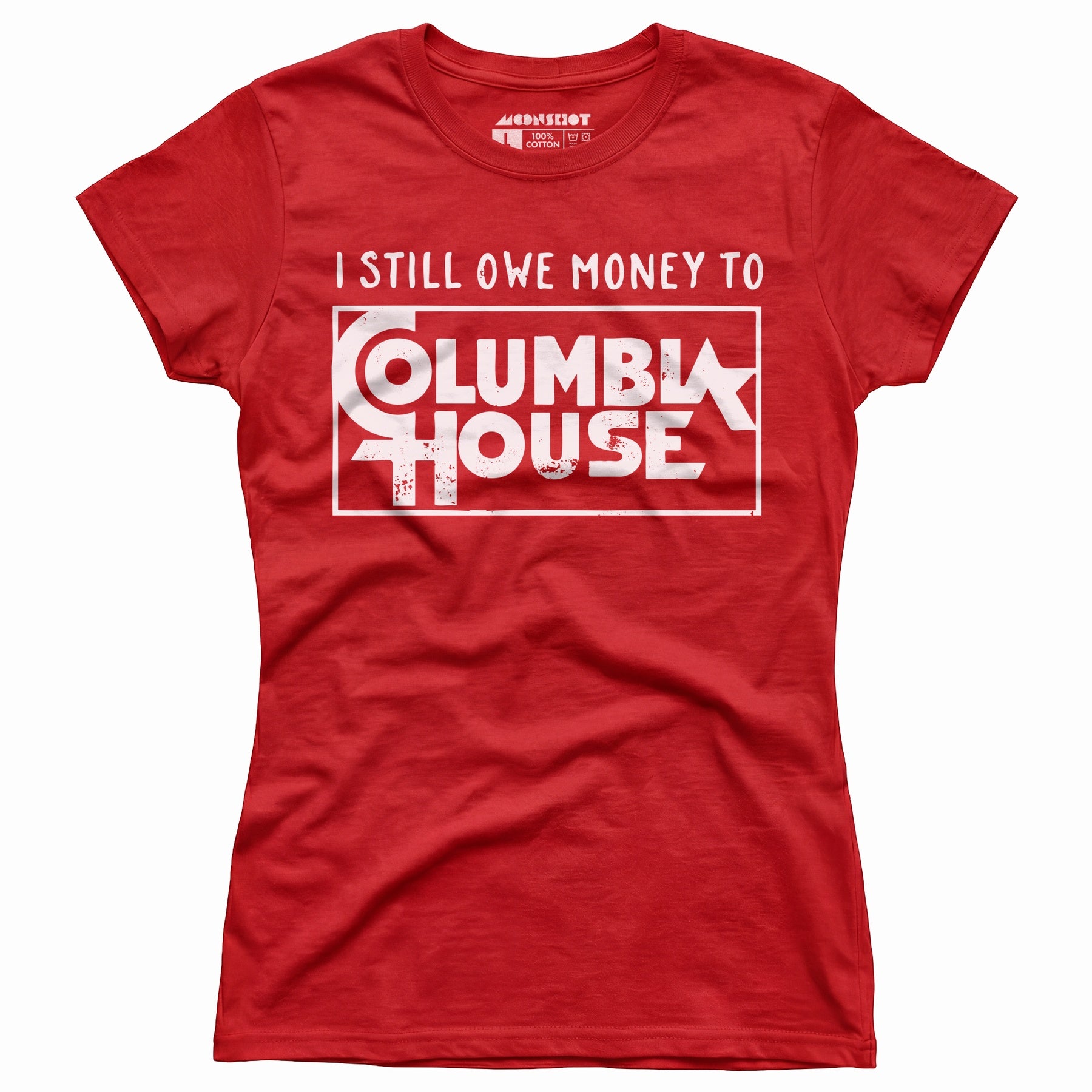 I Still Owe Money - Women's T-Shirt