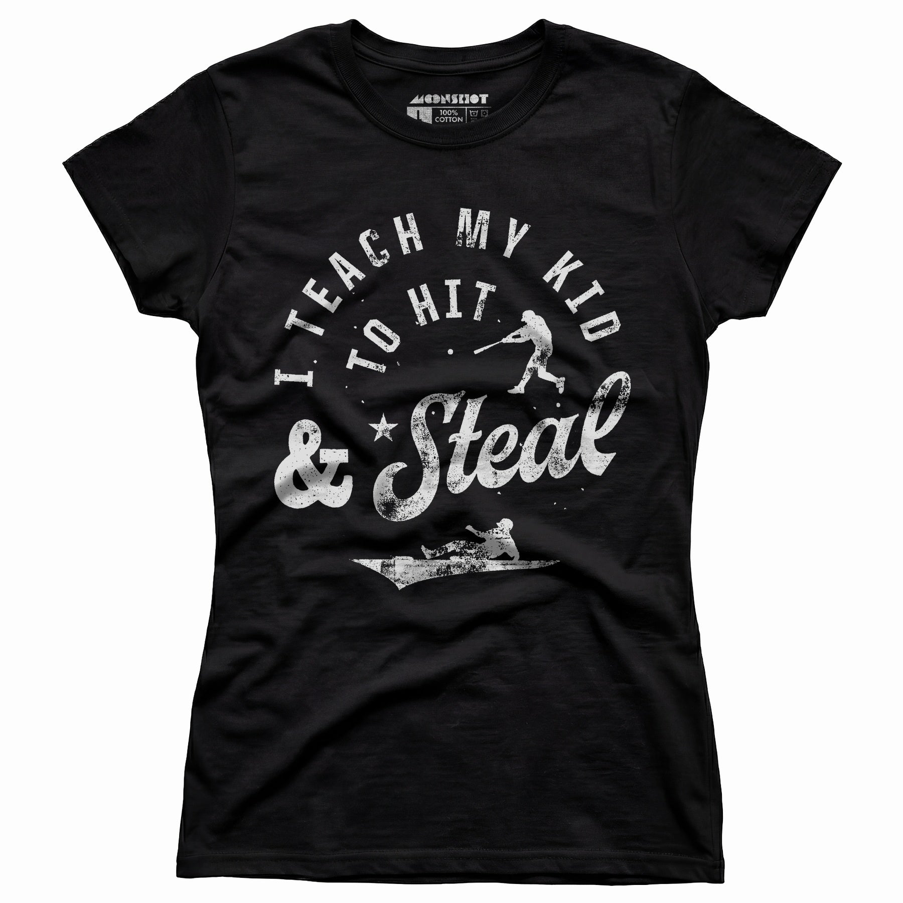 I Teach My Kid to Hit & Steal - Women's T-Shirt