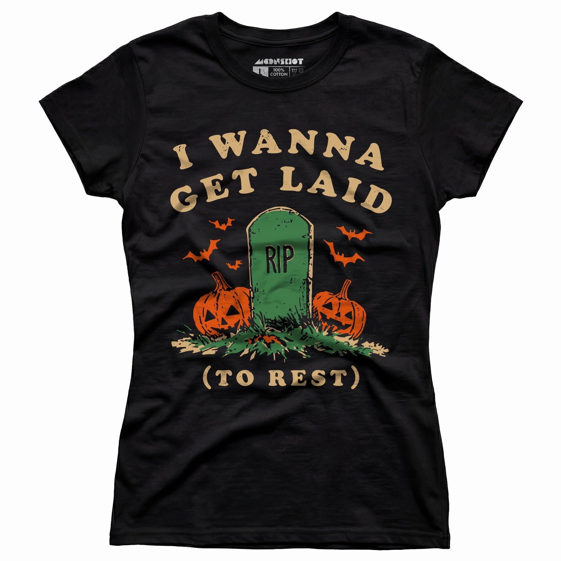 I Wanna Get Laid - Women's T-Shirt