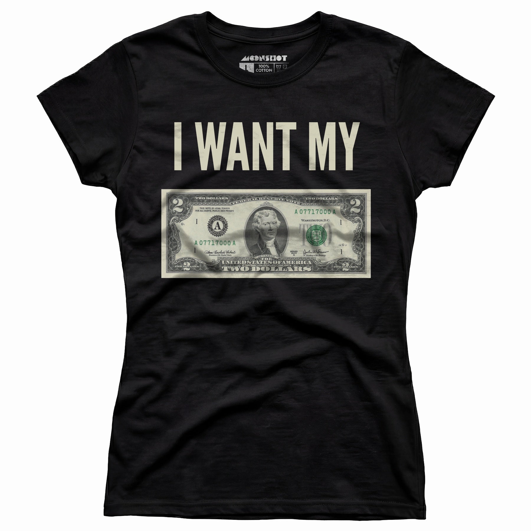 I Want My Two Dollars - Women's T-Shirt