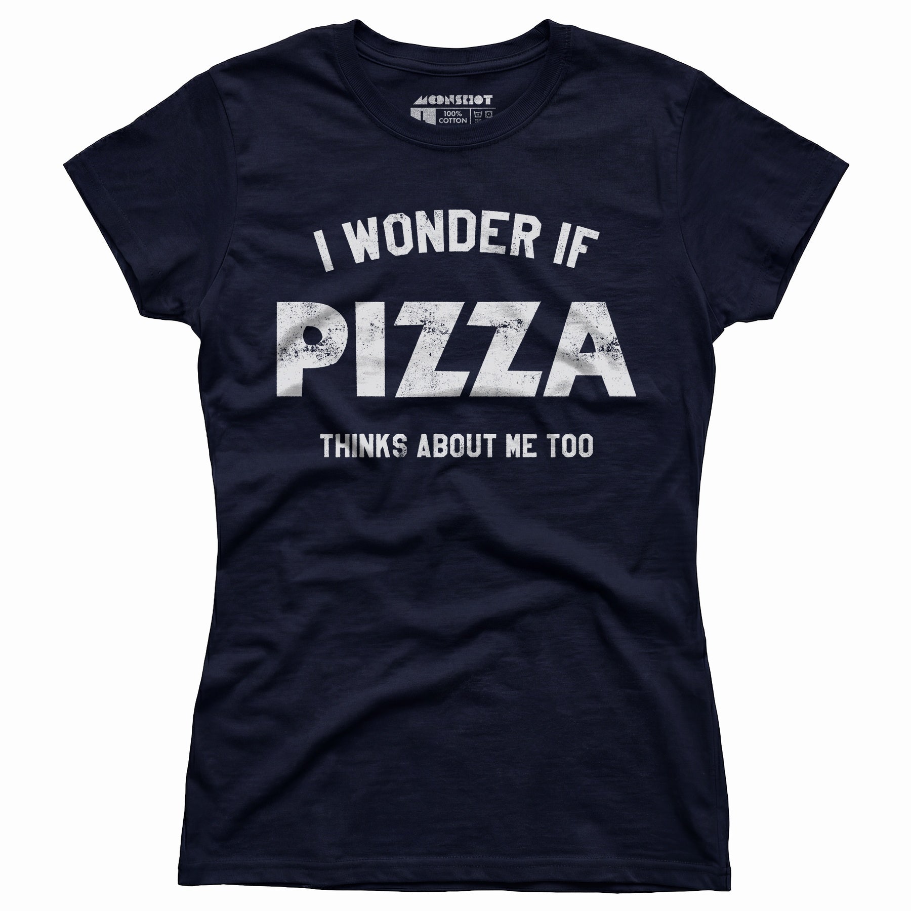 I Wonder if Pizza Thinks About Me Too - Women's T-Shirt