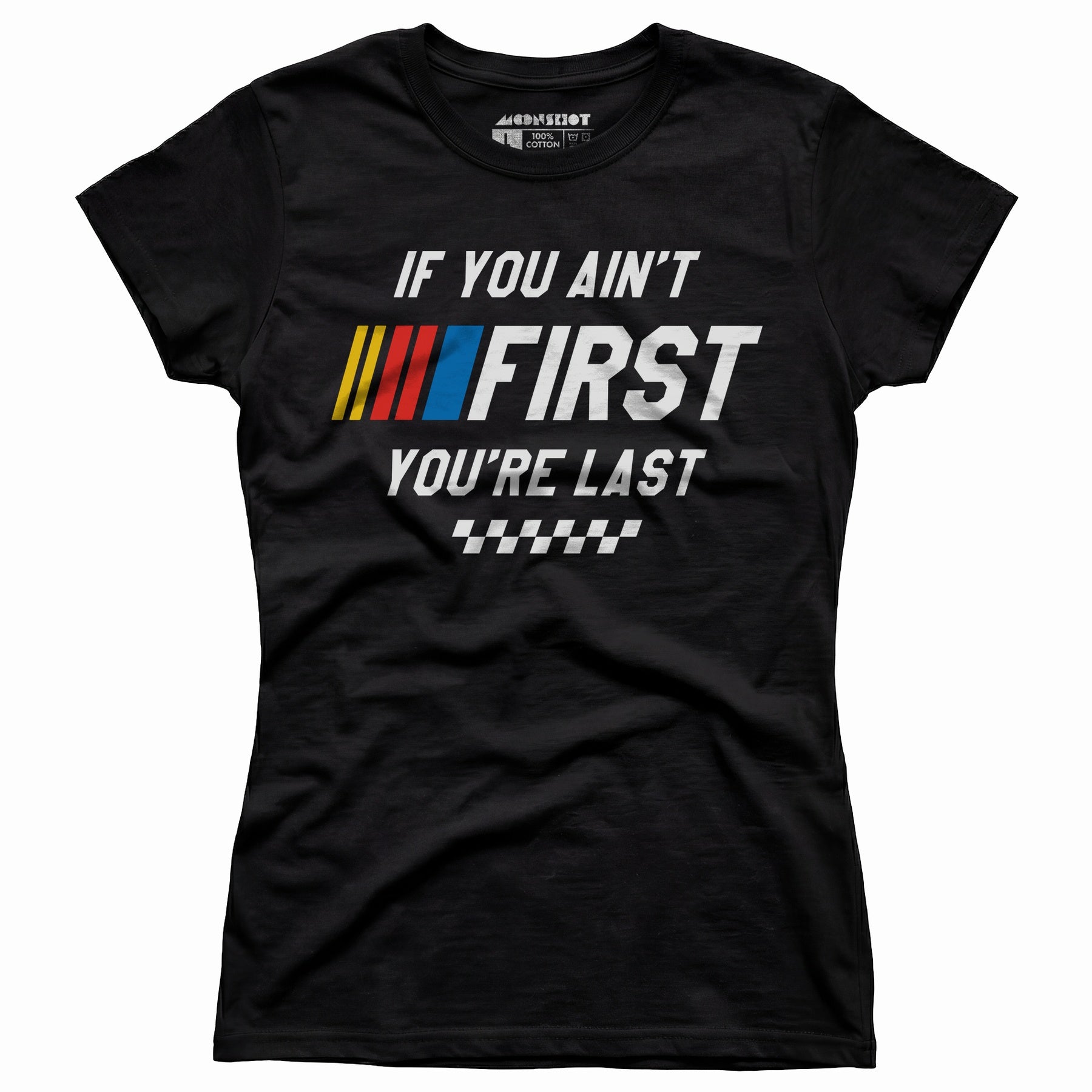 If You Ain't First You're Last - Talladega Nights - Women's T-Shirt