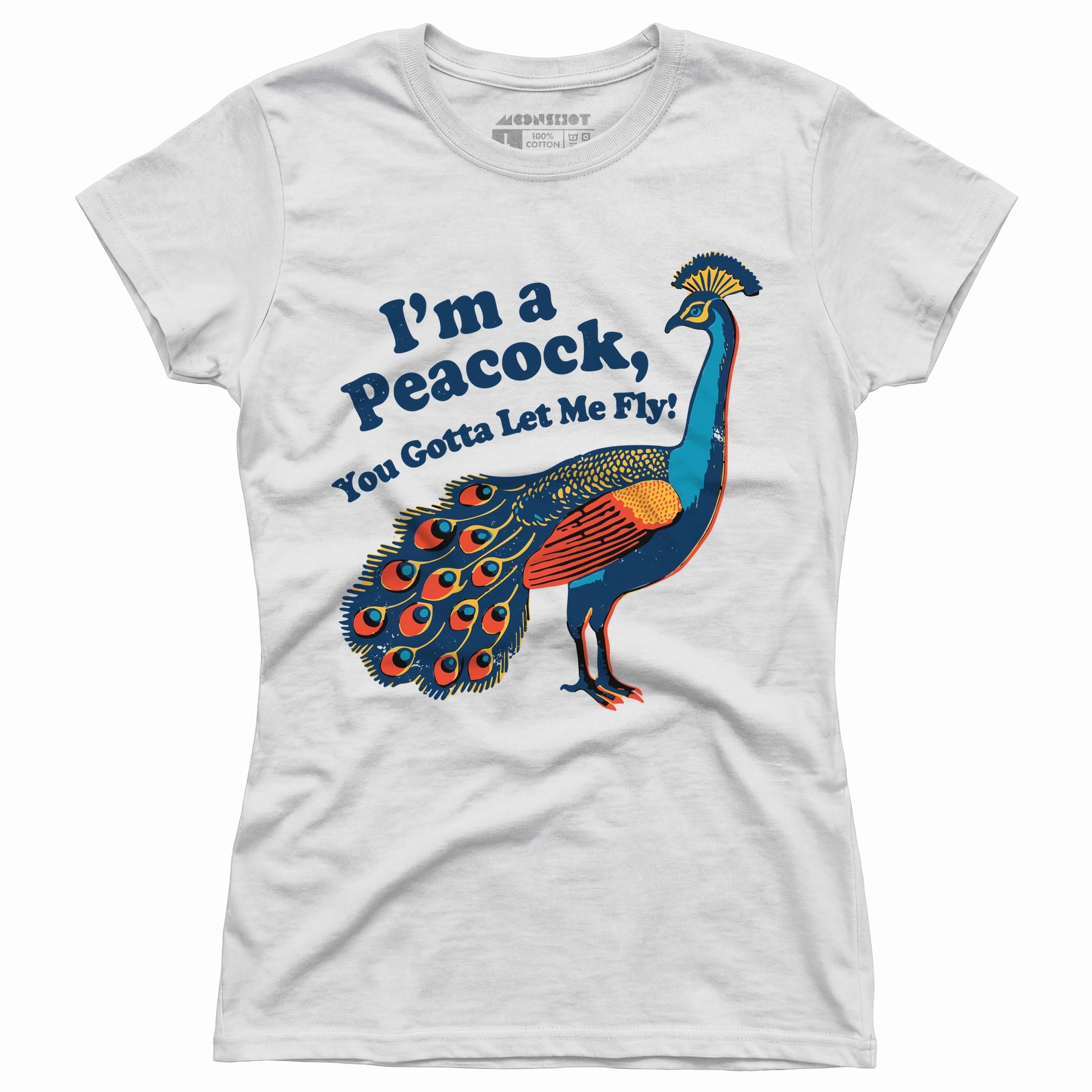I'm a Peacock You Gotta Let Me Fly - Women's T-Shirt