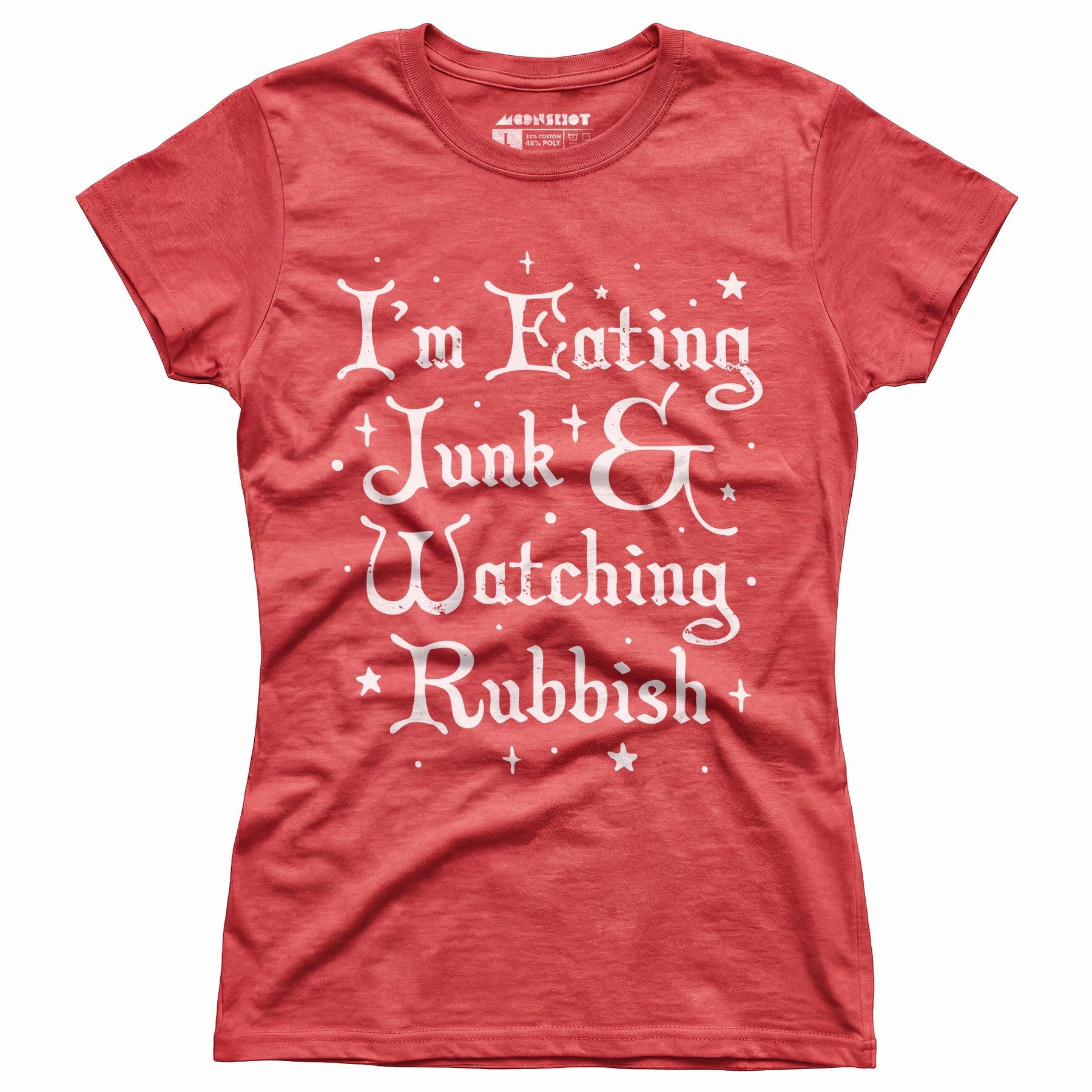 I'm Eating Junk & Watching Rubbish - Women's T-Shirt