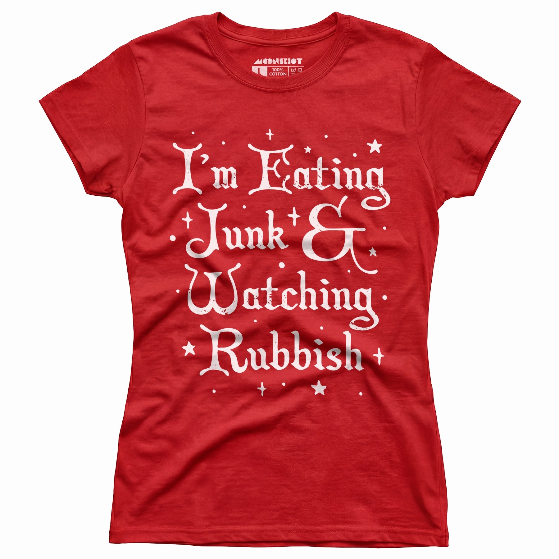 I'm Eating Junk & Watching Rubbish - Women's T-Shirt