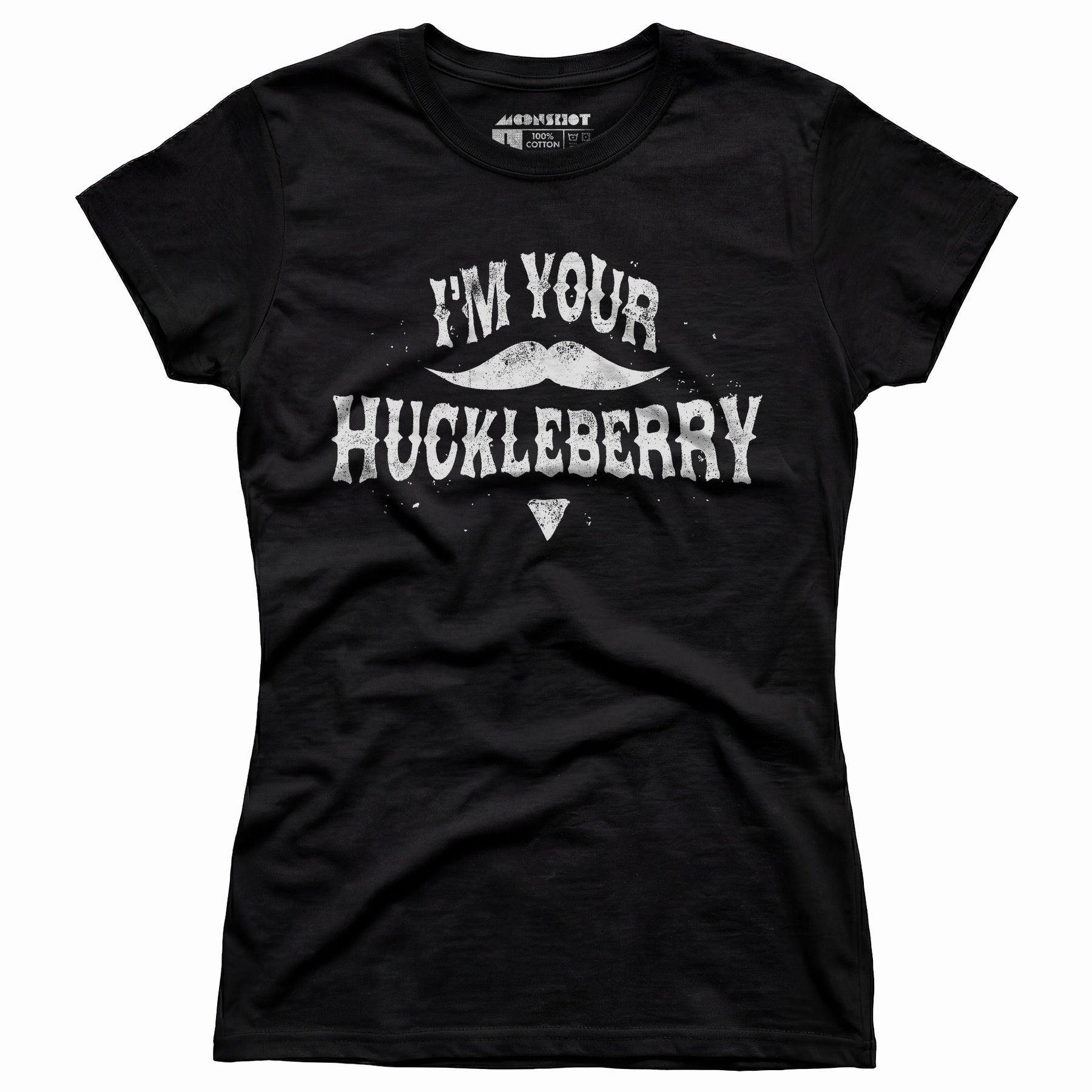 I'm Your Huckleberry - Women's T-Shirt