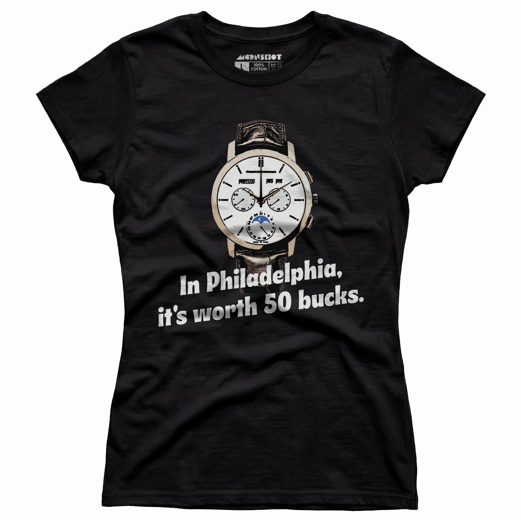 In Philadelphia It's Worth 50 Bucks - Women's T-Shirt