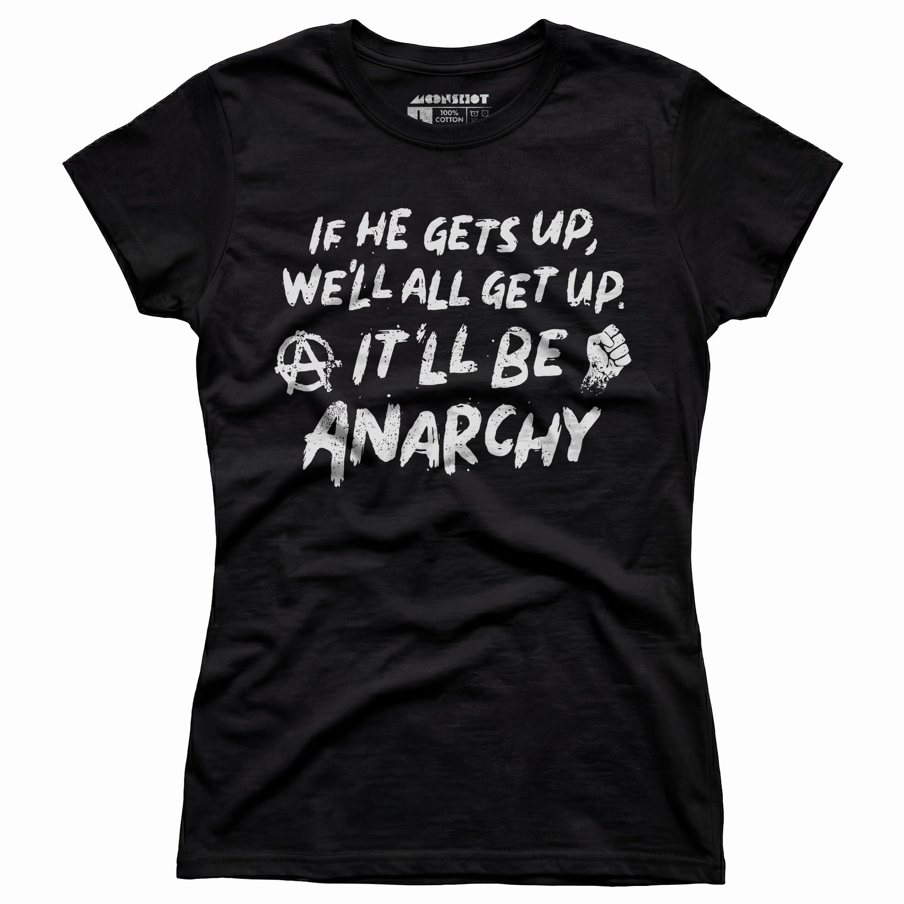 It'll Be Anarchy - Women's T-Shirt