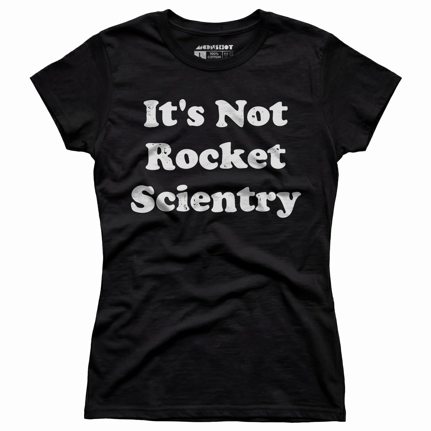 It's Not Rocket Scientry - Women's T-Shirt