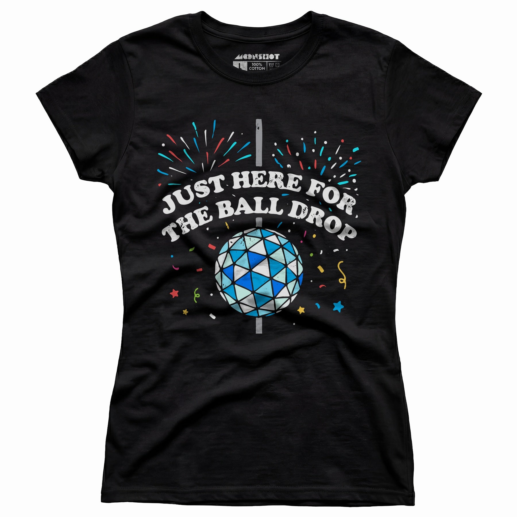 Just Here for The Ball Drop - Women's T-Shirt