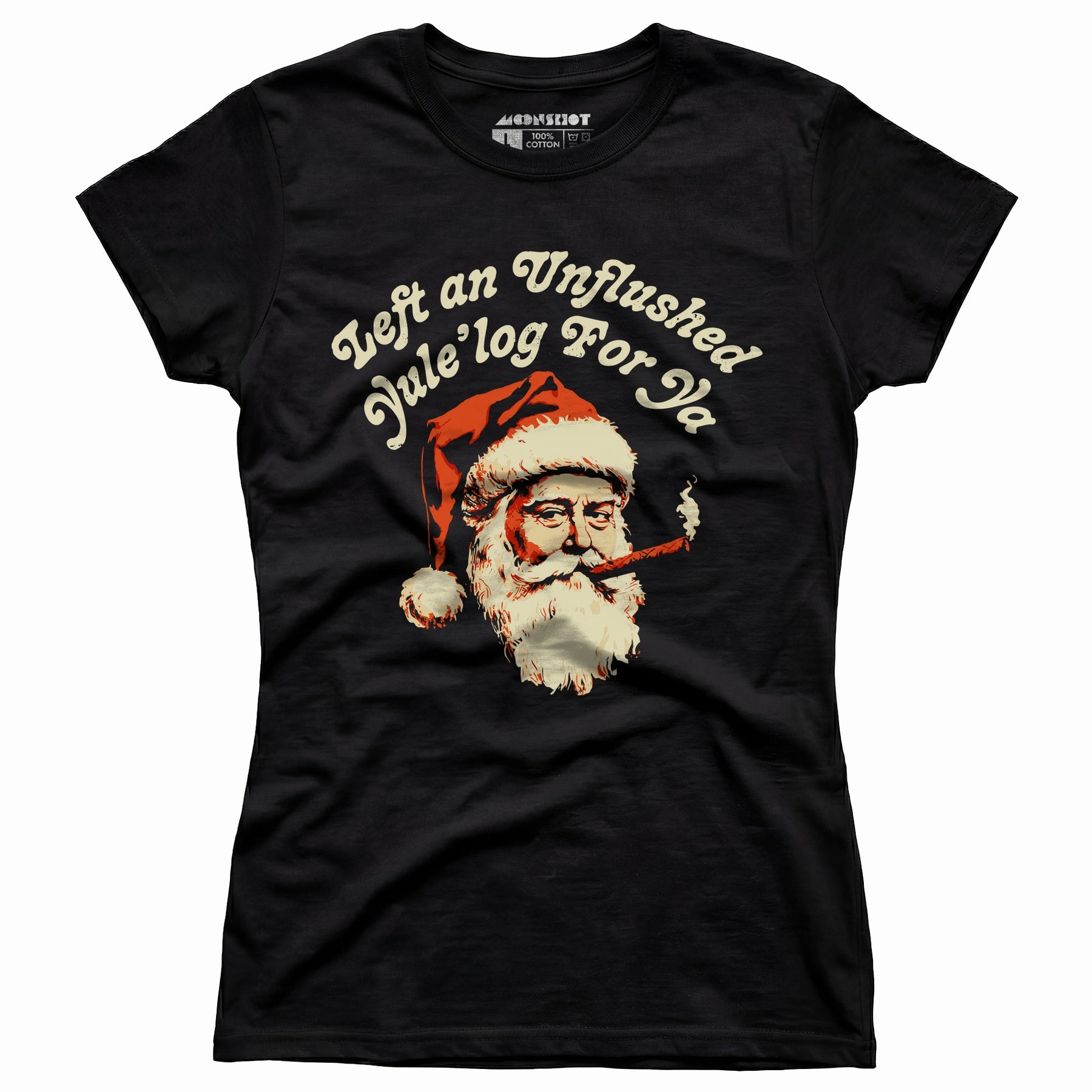 Left an Unflushed Yule'log For Ya - Women's T-Shirt