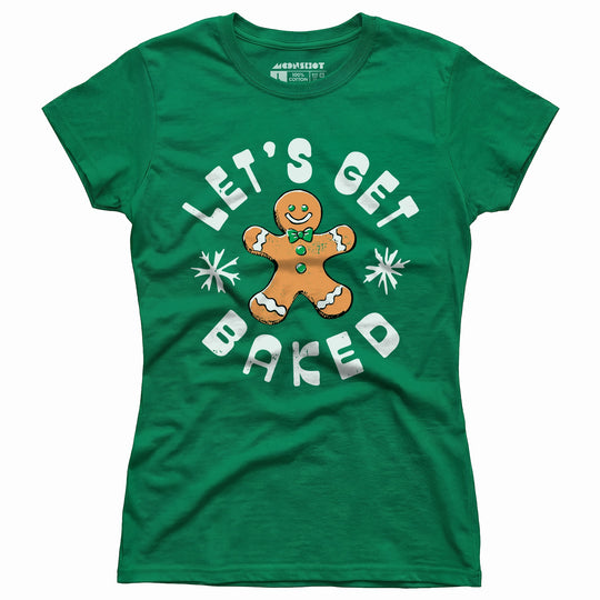 Let's Get Baked - Christmas Cookie - Women's T-Shirt