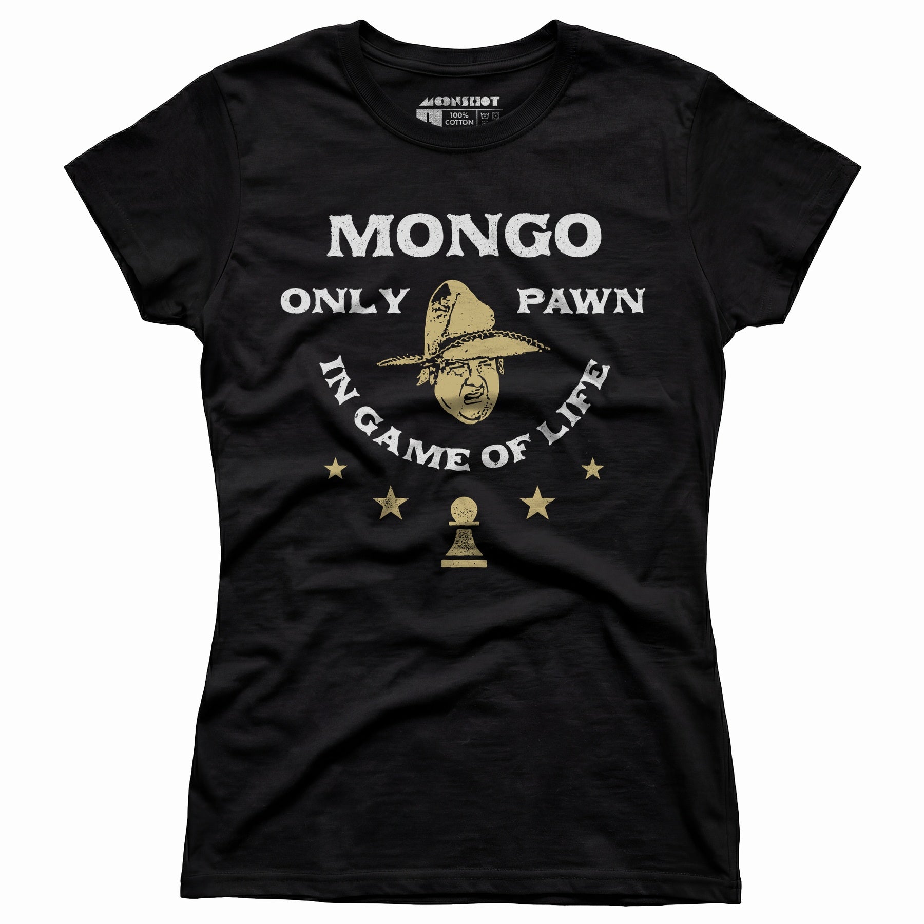 Mongo Only Pawn in Game of Life - Women's T-Shirt