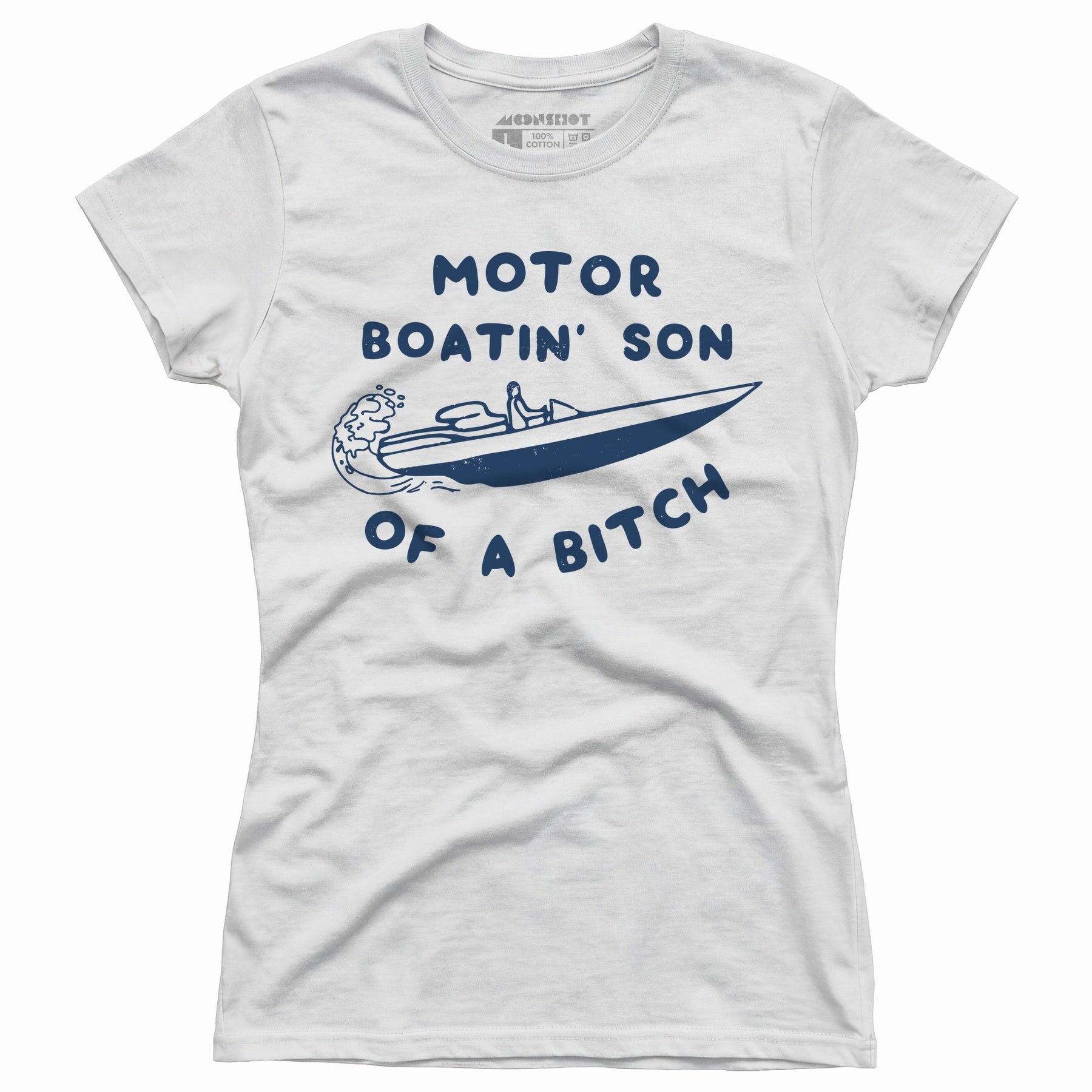 Motor Boatin' Son of a Bitch - Women's T-Shirt