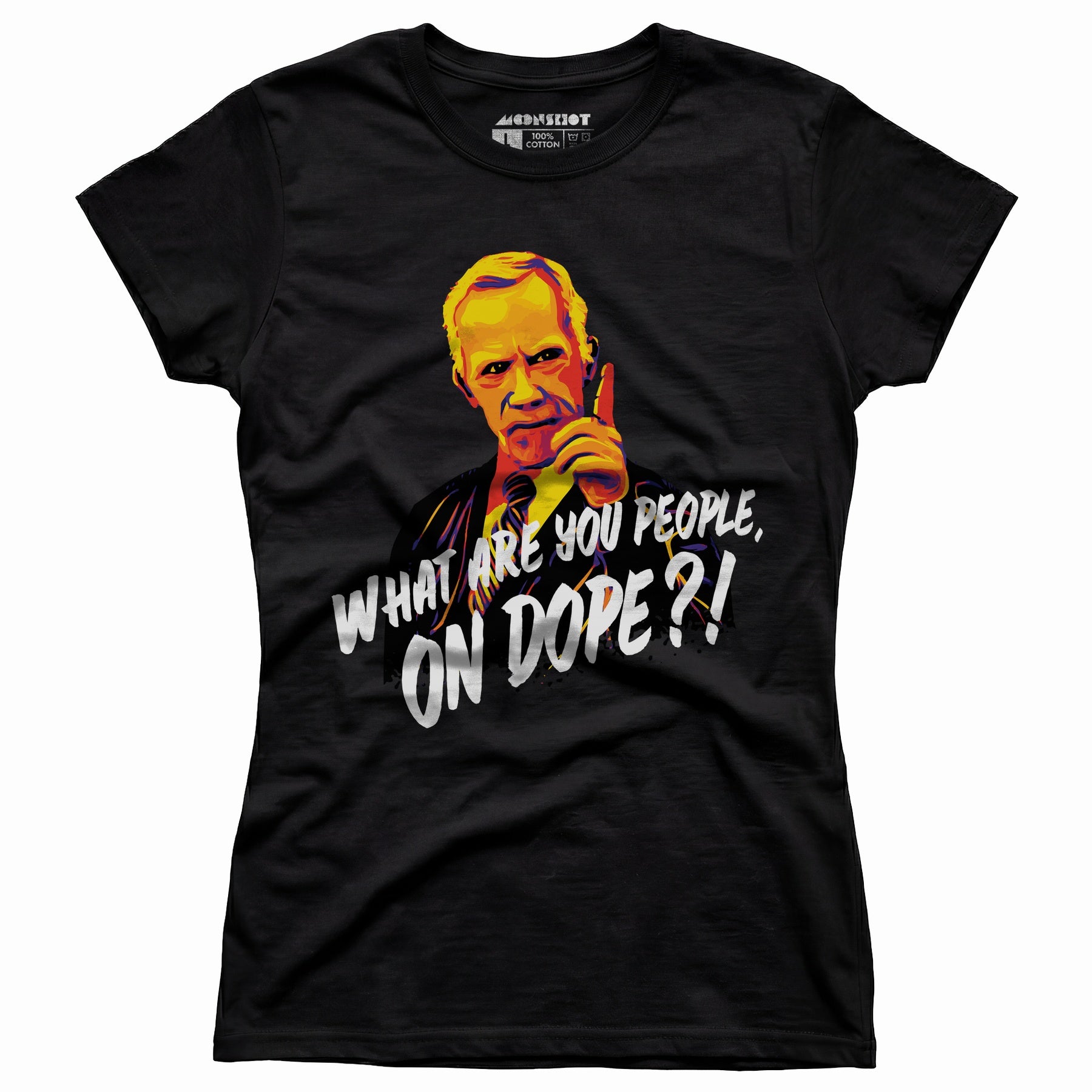 Mr. Hand - What Are You People, On Dope? - Women's T-Shirt