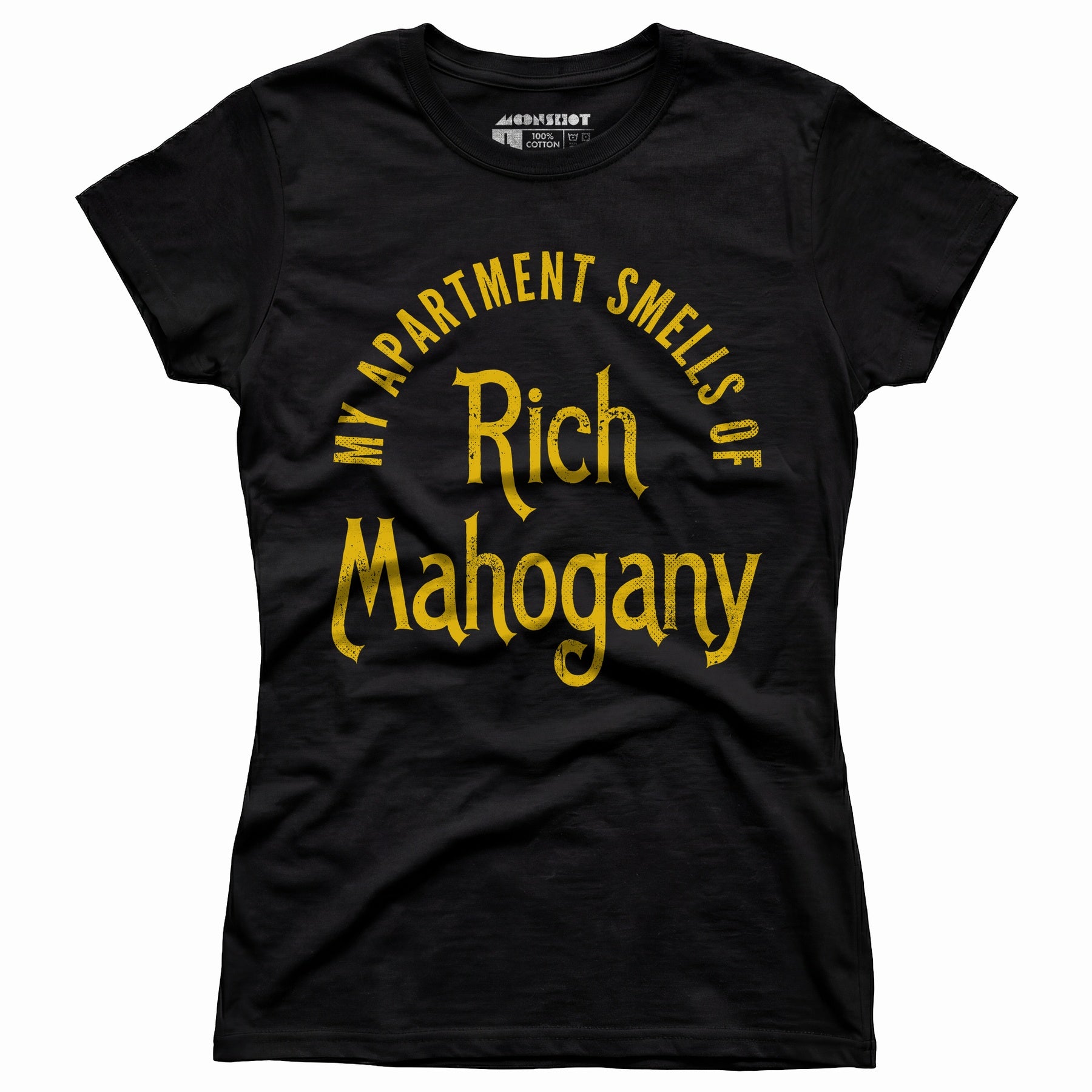 My Apartment Smells of Rich Mahogany - Women's T-Shirt
