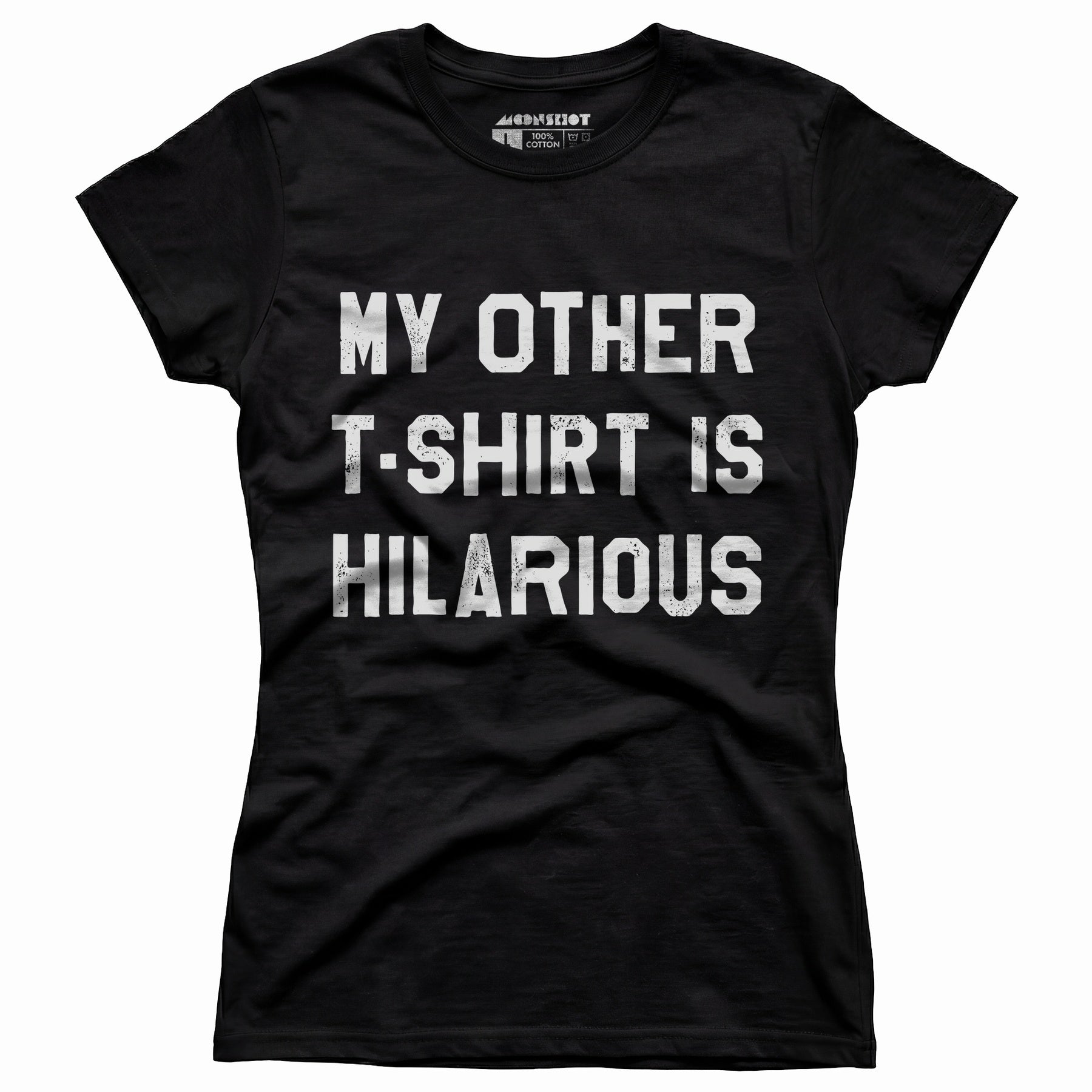 My Other T-Shirt is Hilarious - Women's T-Shirt