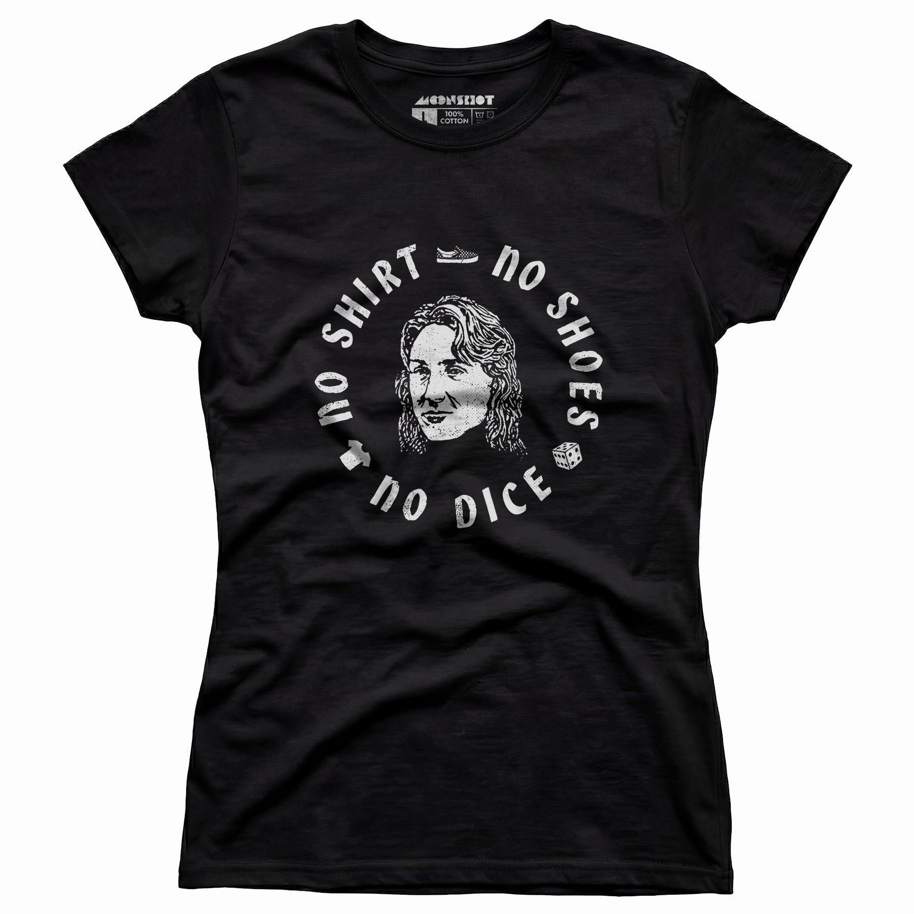 No Shirt, No Shoes, No Dice - Women's T-Shirt