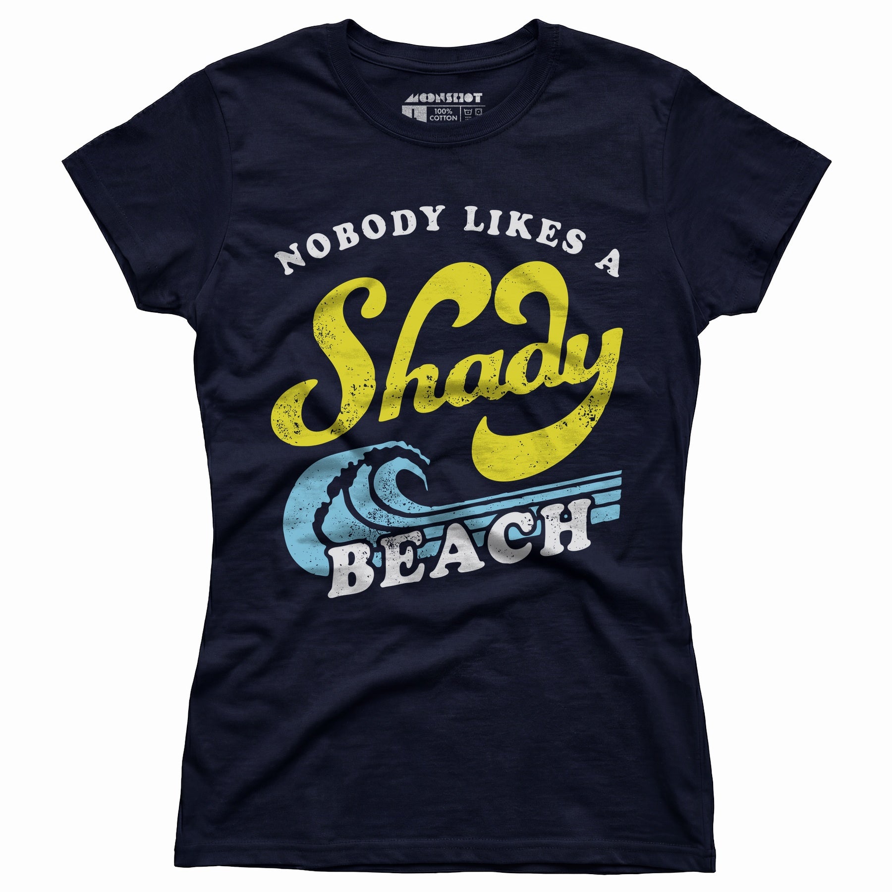 Nobody Likes a Shady Beach - Women's T-Shirt