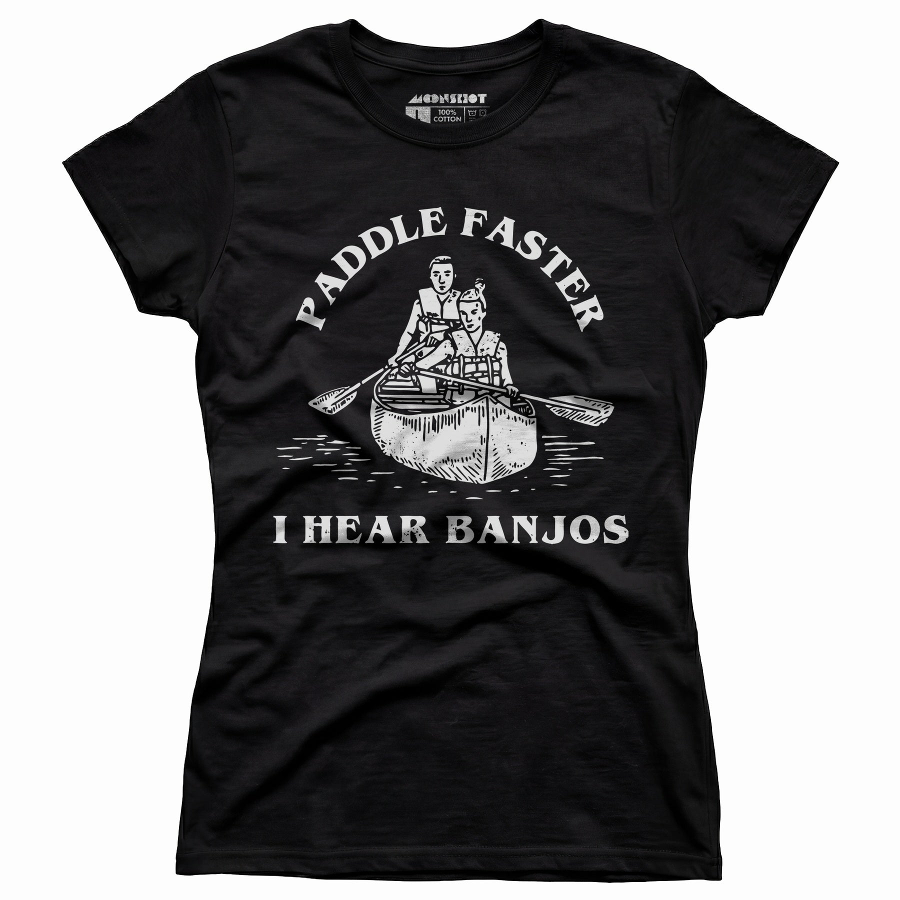 Paddle Faster I Hear Banjos - Women's T-Shirt