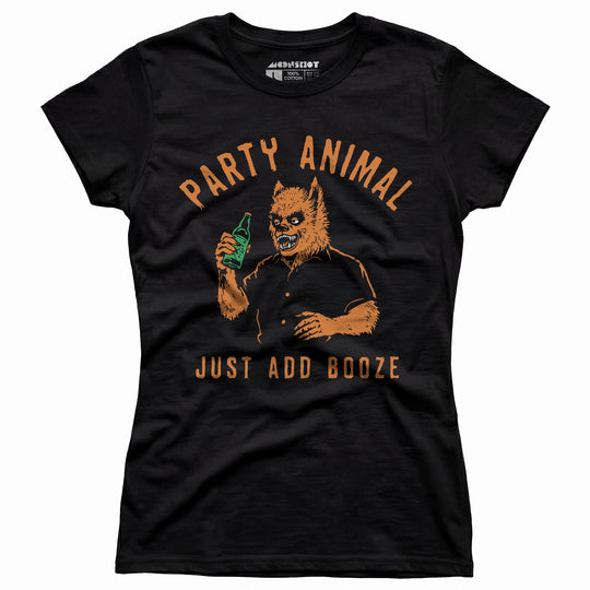 Party Animal Just Add Booze - Women's T-Shirt