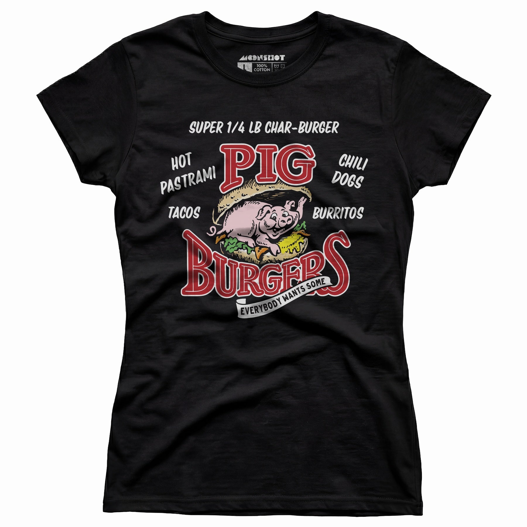 Pig Burgers - Everybody Wants Some - Women's T-Shirt