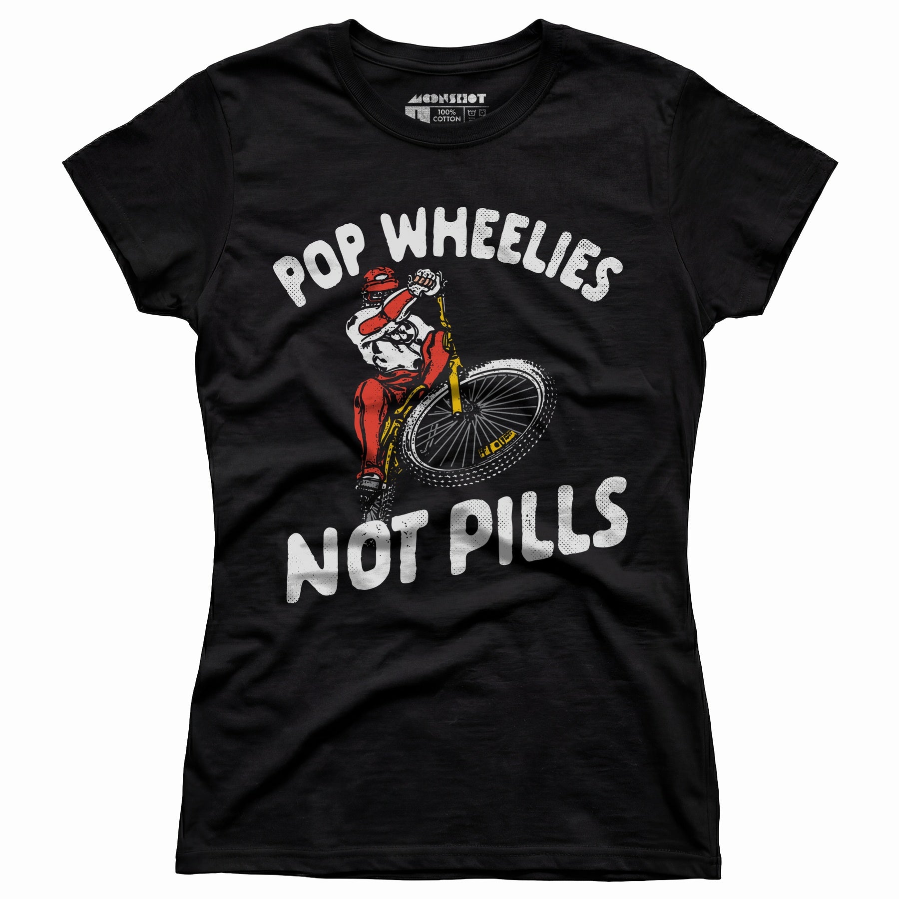 Pop Wheelies Not Pills - Women's T-Shirt
