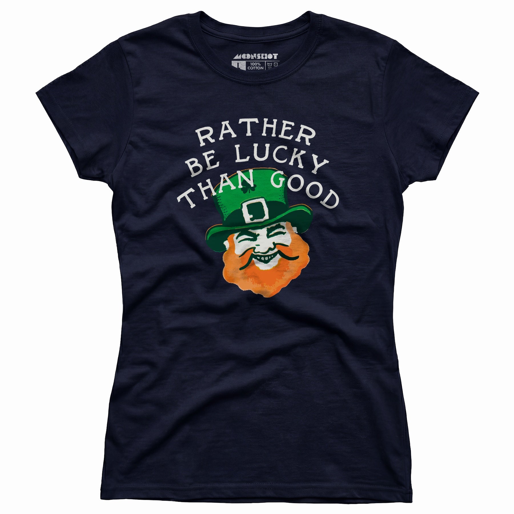Rather Be Lucky Than Good - Women's T-Shirt