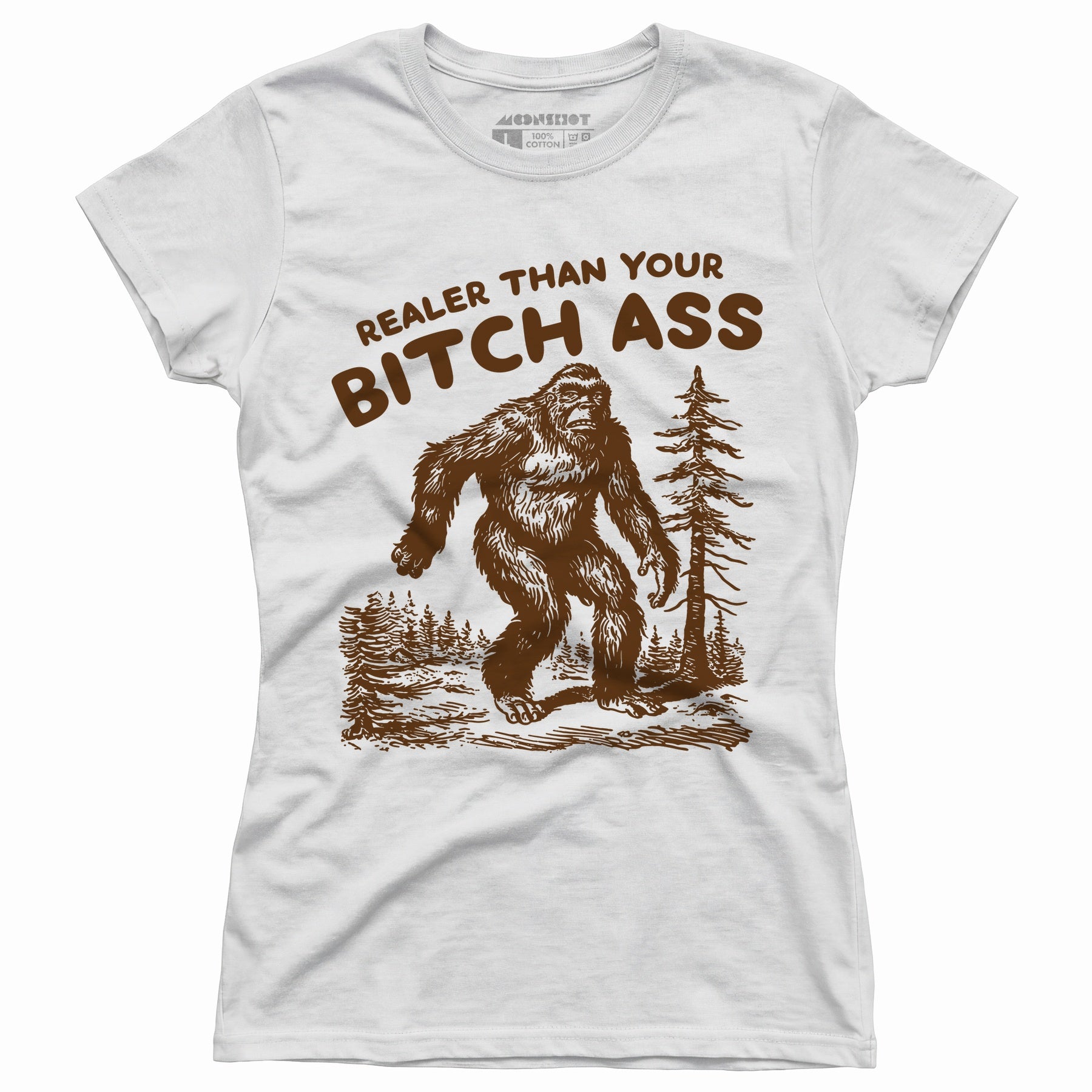 Realer Than Your Bitch Ass - Women's T-Shirt