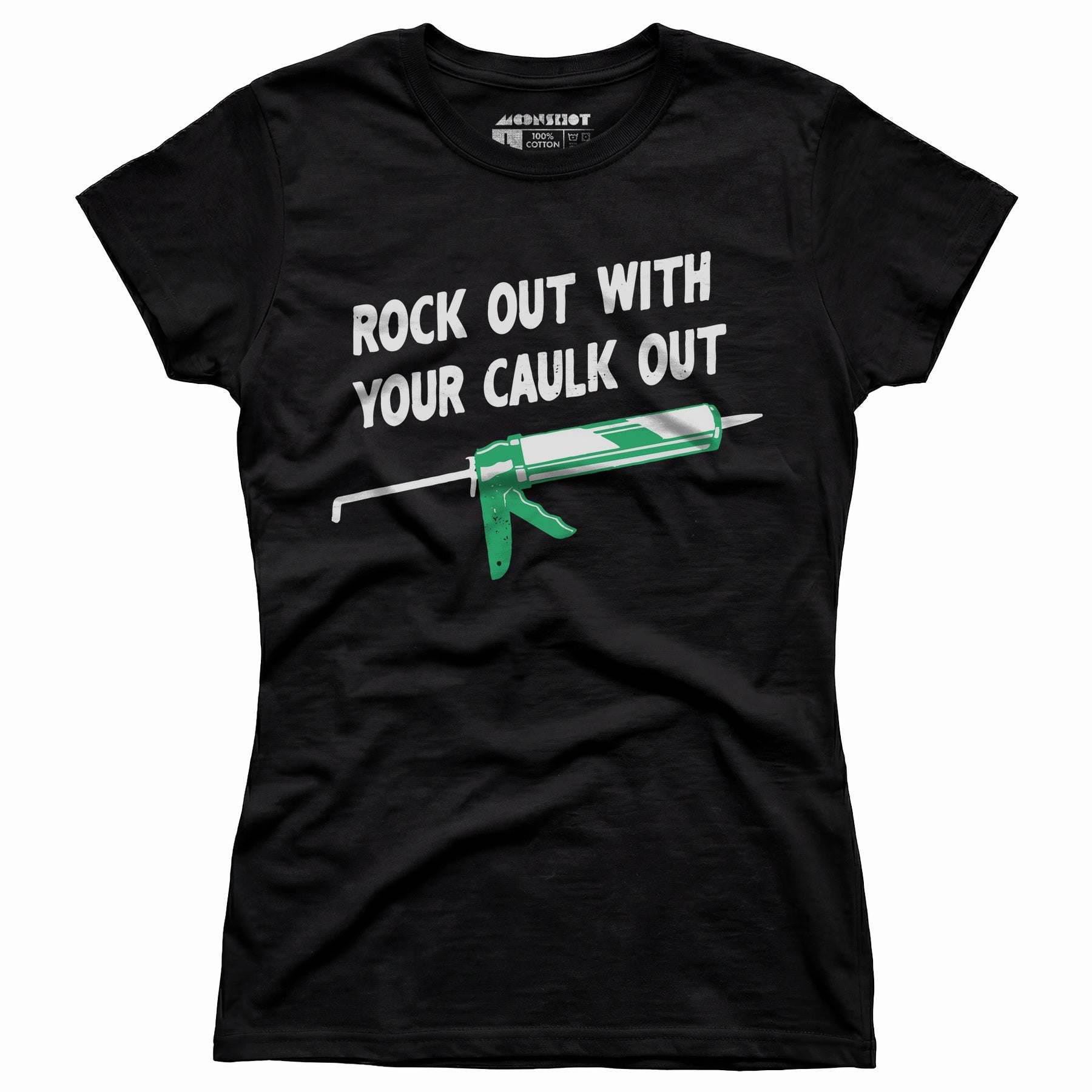 Rock Out With Your Caulk Out - Women's T-Shirt