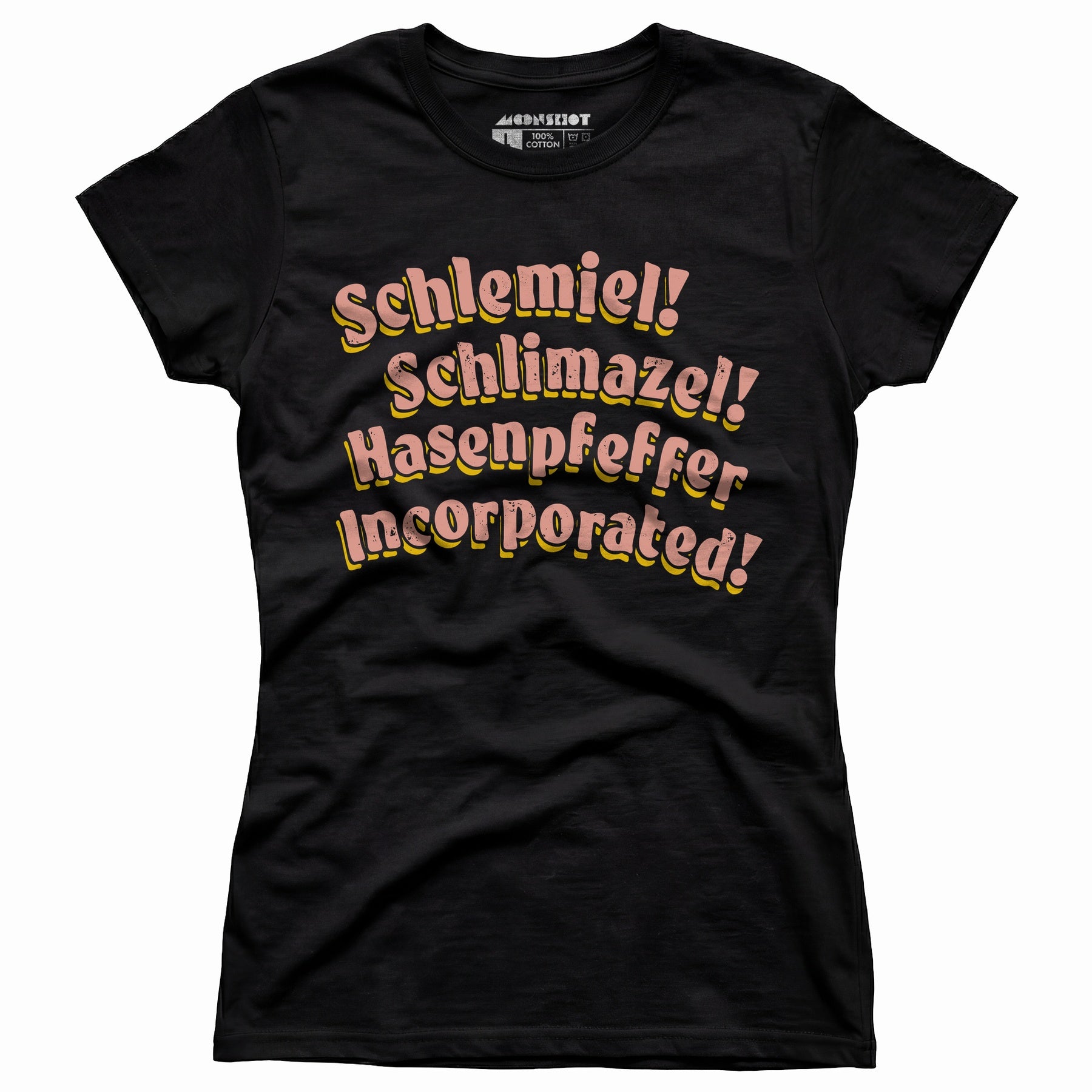 Schlemiel! Schlimazel! Hasenpfeffer Incorporated - Women's T-Shirt