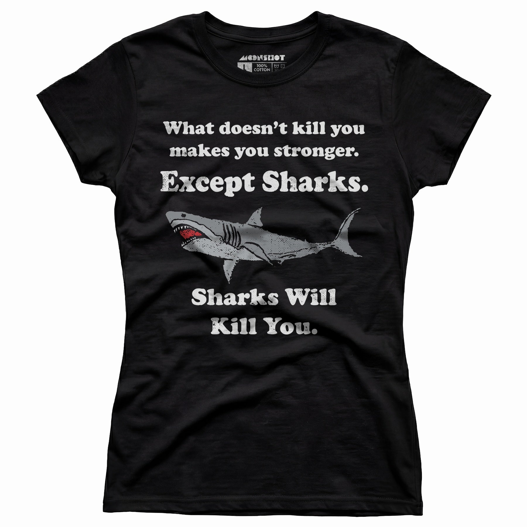 Sharks Will Kill You - Women's T-Shirt