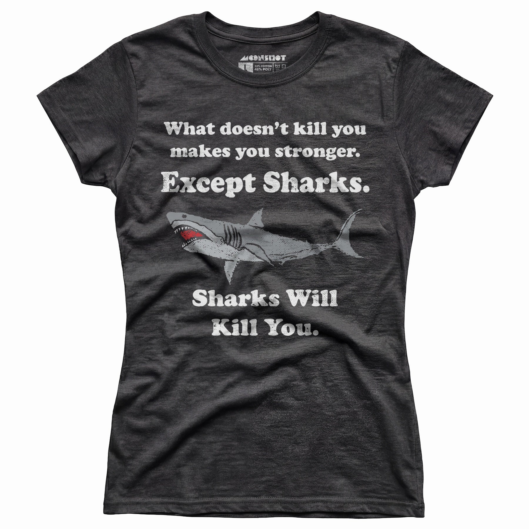 Sharks Will Kill You - Women's T-Shirt